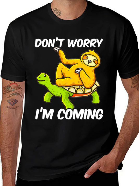 Dont Worry Im Coming Sloth Turtle Graphic Tee