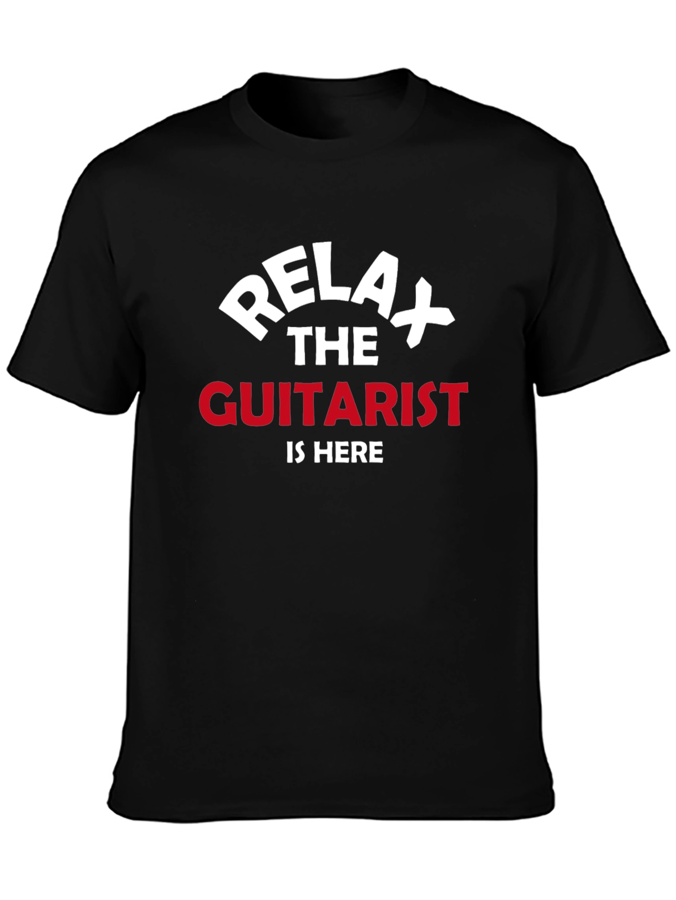 Relax The Guitarist is Here - Graphic Tee