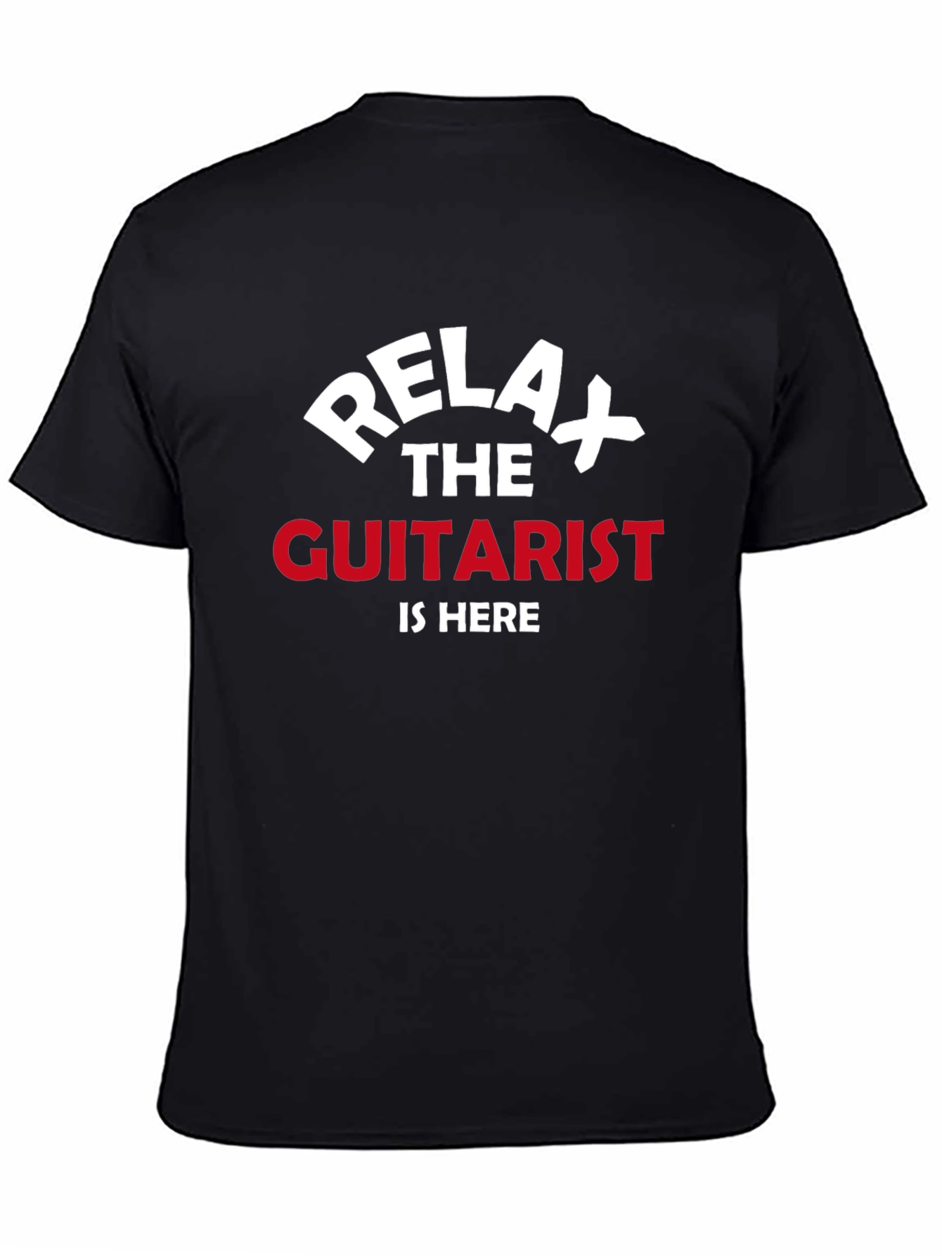 Relax The Guitarist is Here - Graphic Tee
