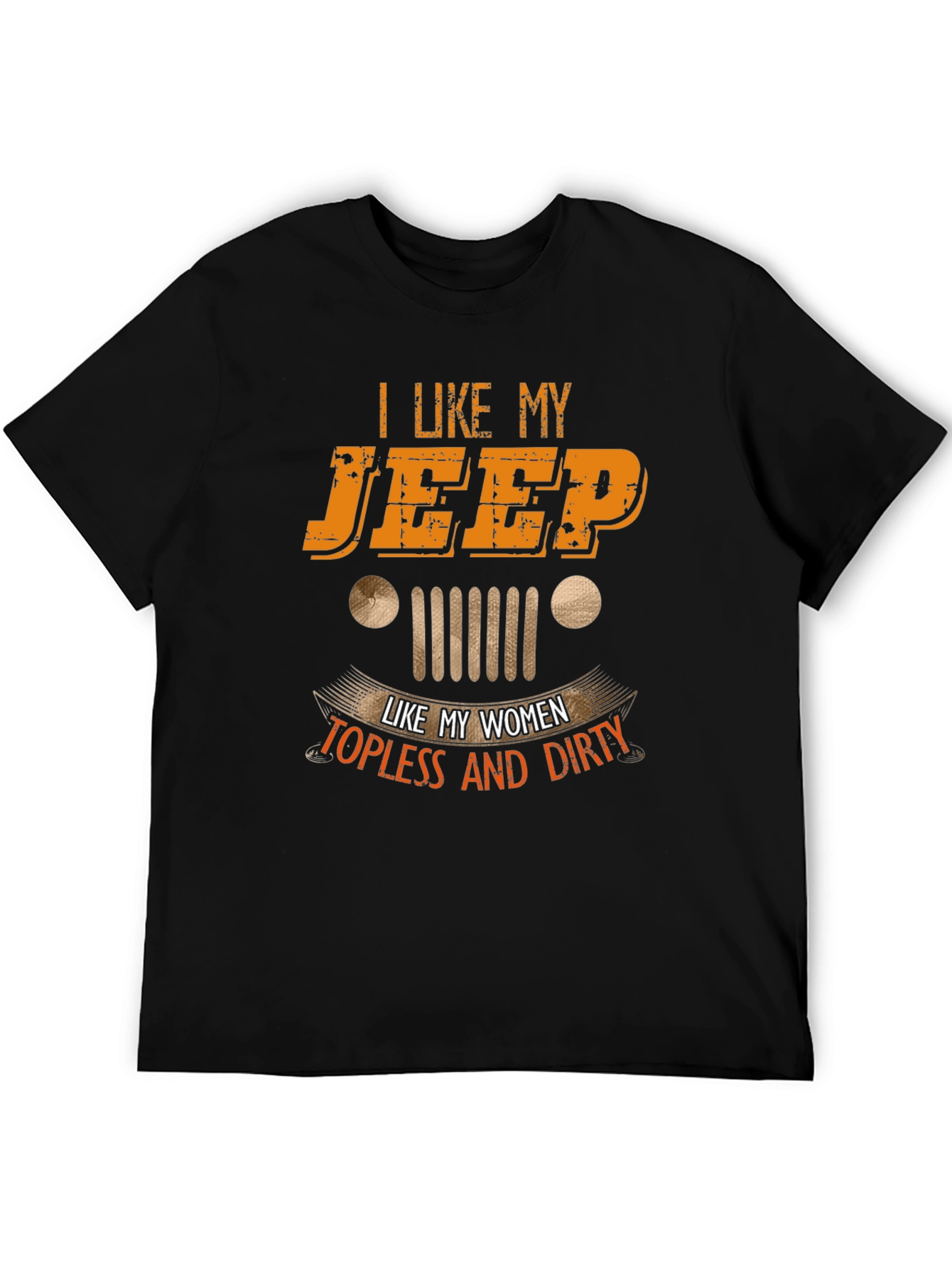 I Like My Jeep Topless and Dirty Graphic Tee