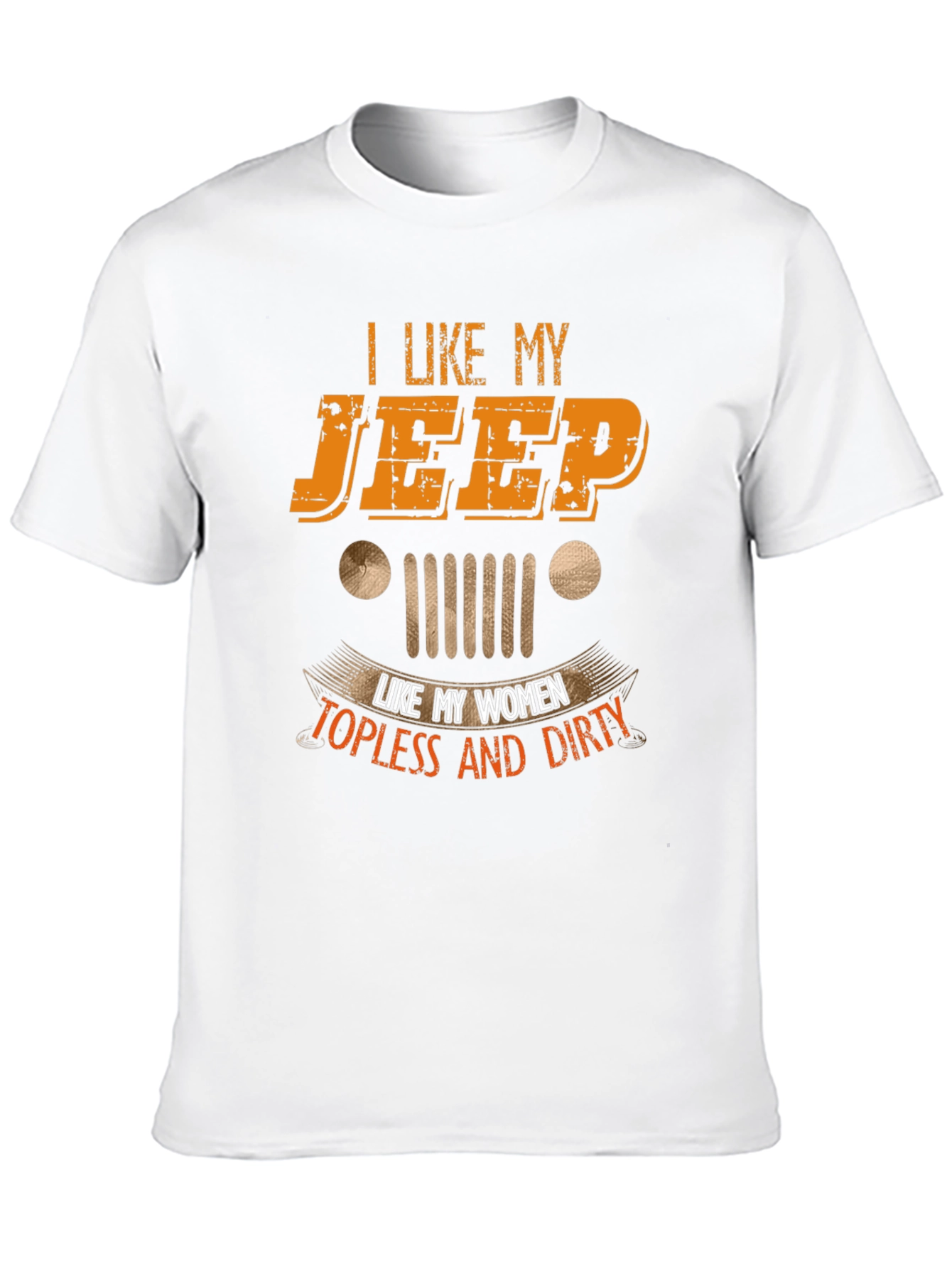 I Like My Jeep Topless and Dirty Graphic Tee