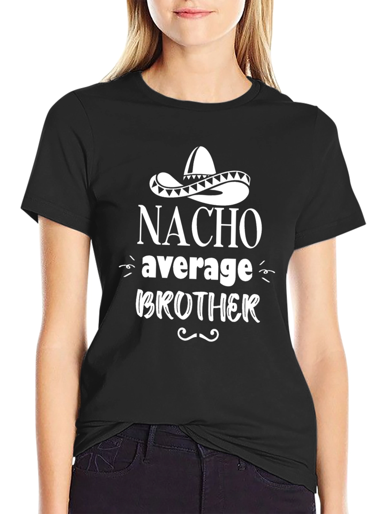 Nacho Average Brother Graphic T-Shirt - Fun Novelty Tee