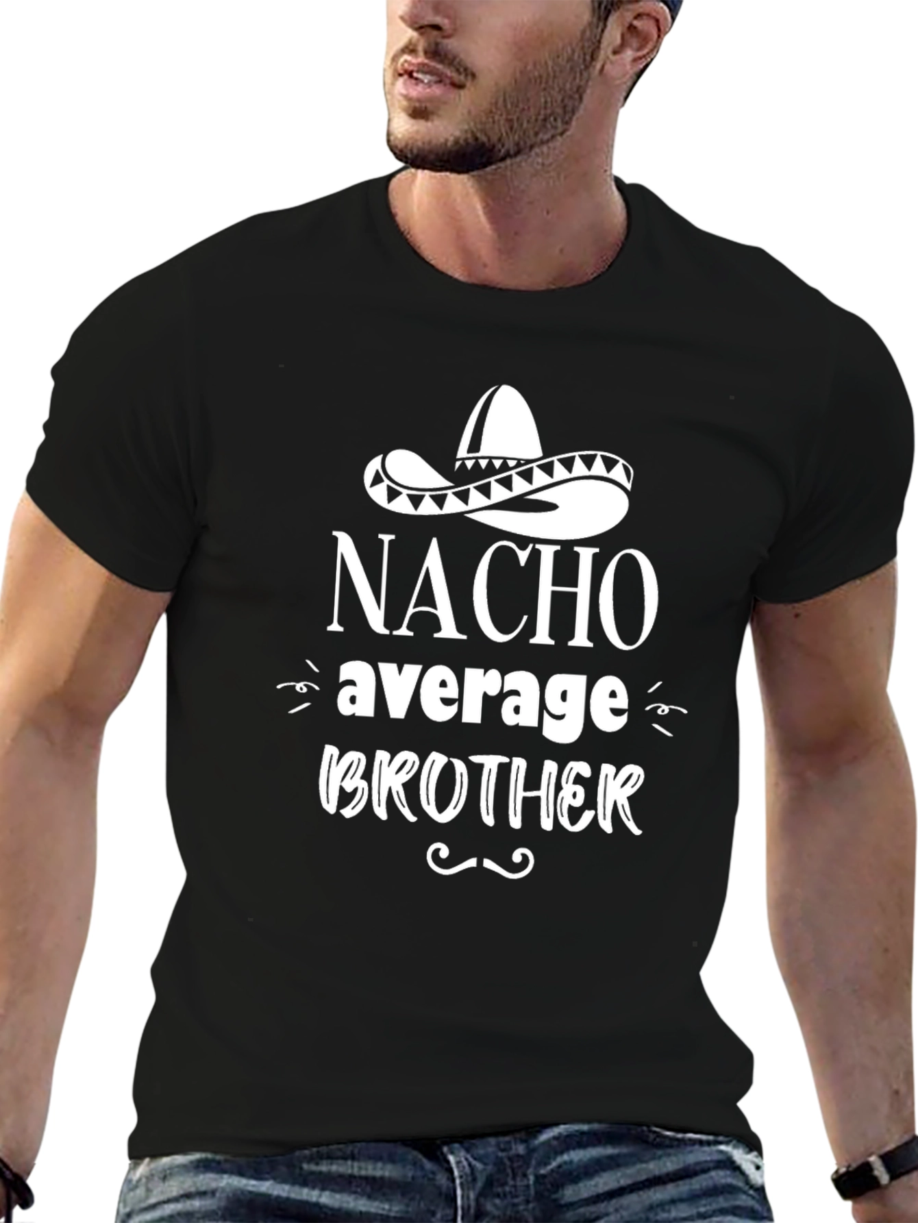Nacho Average Brother Graphic T-Shirt - Fun Novelty Tee