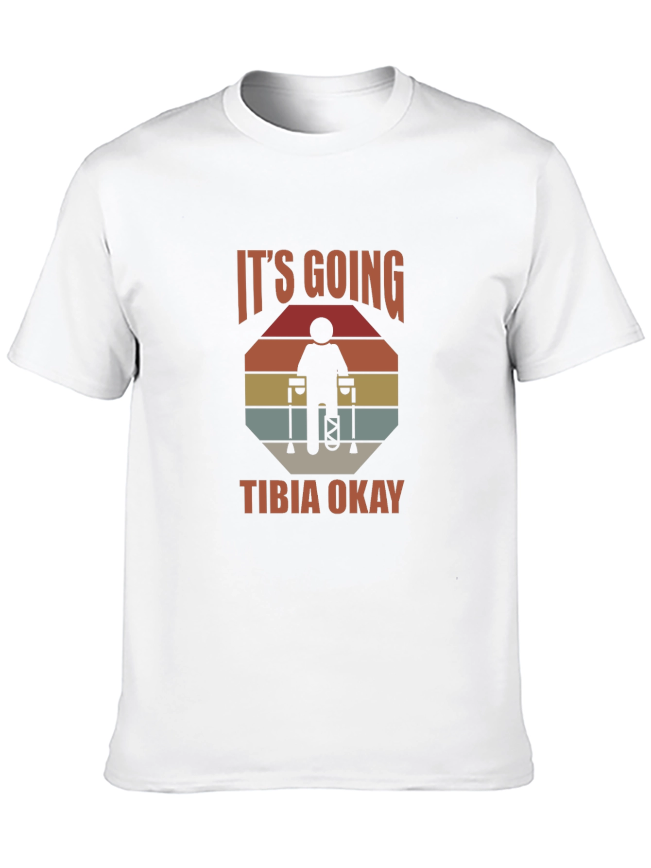 Its Going Tibia Okay T-Shirt