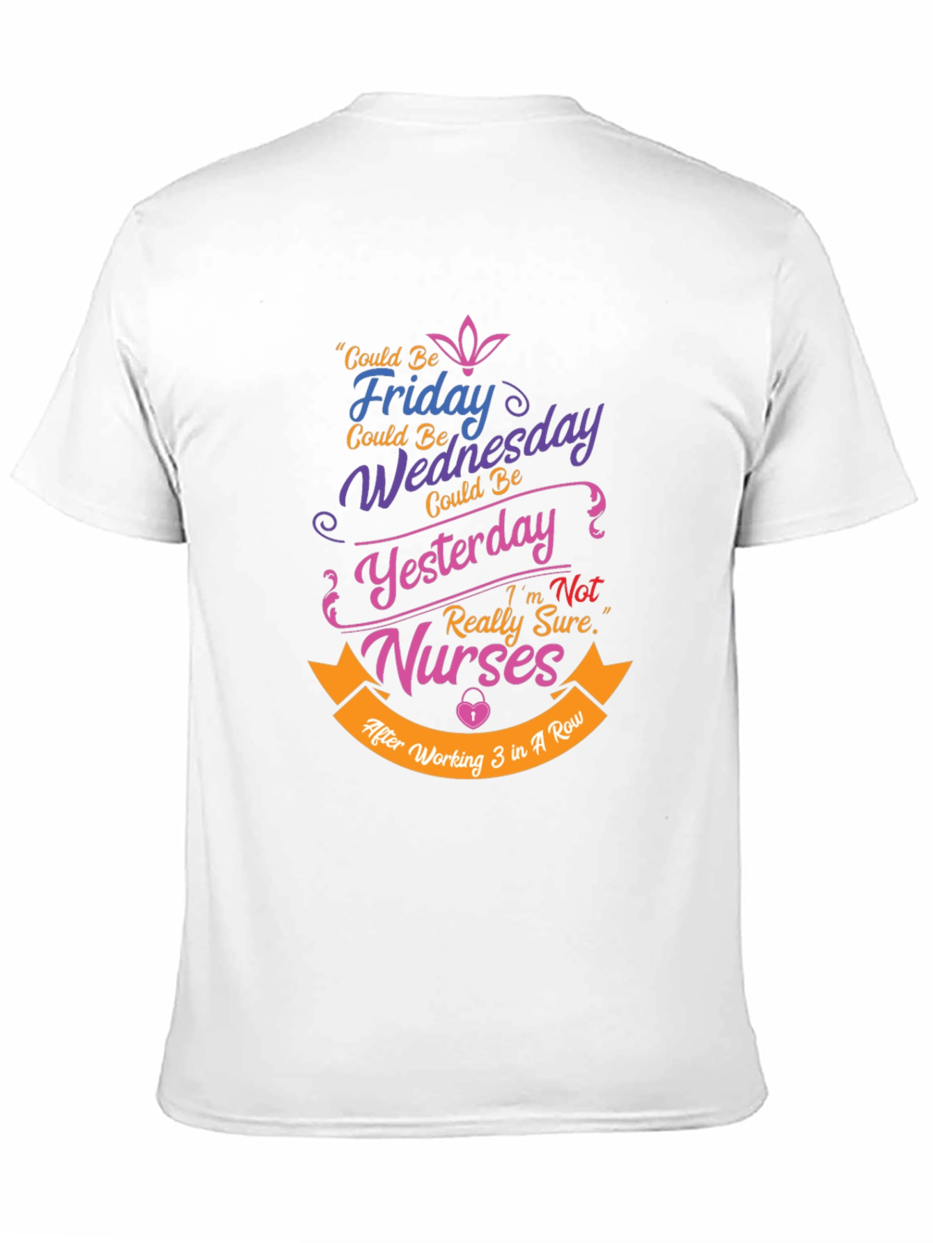 Funny Nurse T-Shirt: Could Be Friday Design