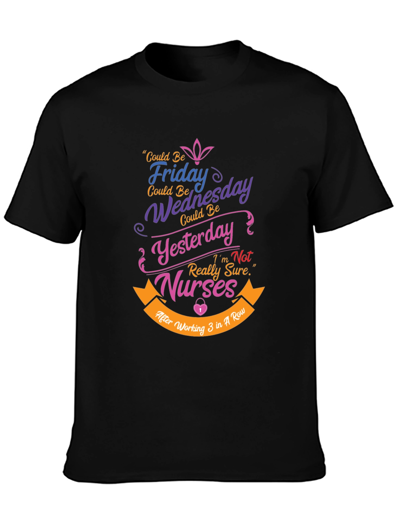 Funny Nurse T-Shirt: Could Be Friday Design