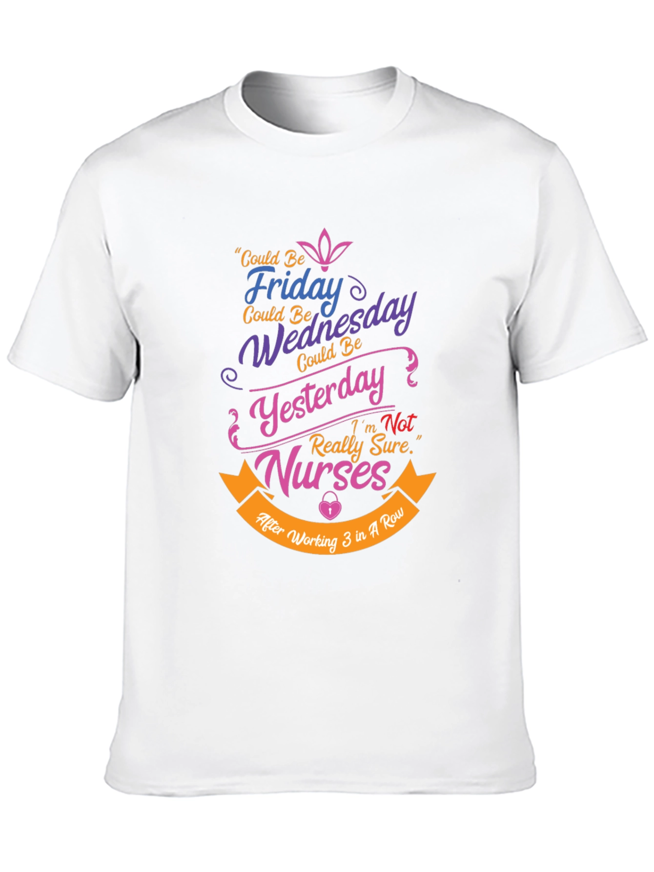 Funny Nurse T-Shirt: Could Be Friday Design