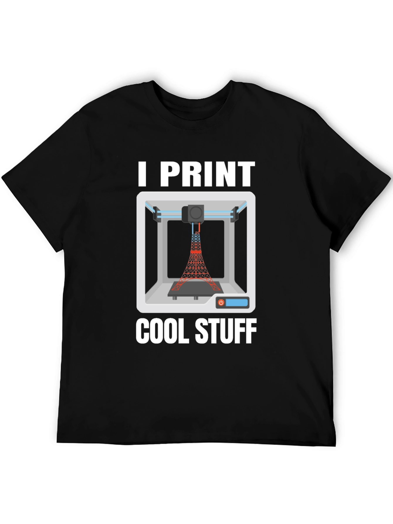 I Print Cool Stuff - 3D Printing T-Shirt