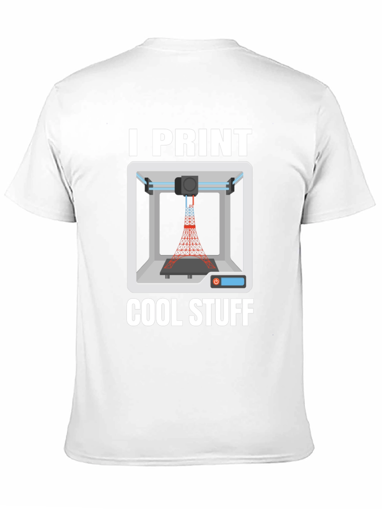 I Print Cool Stuff - 3D Printing T-Shirt
