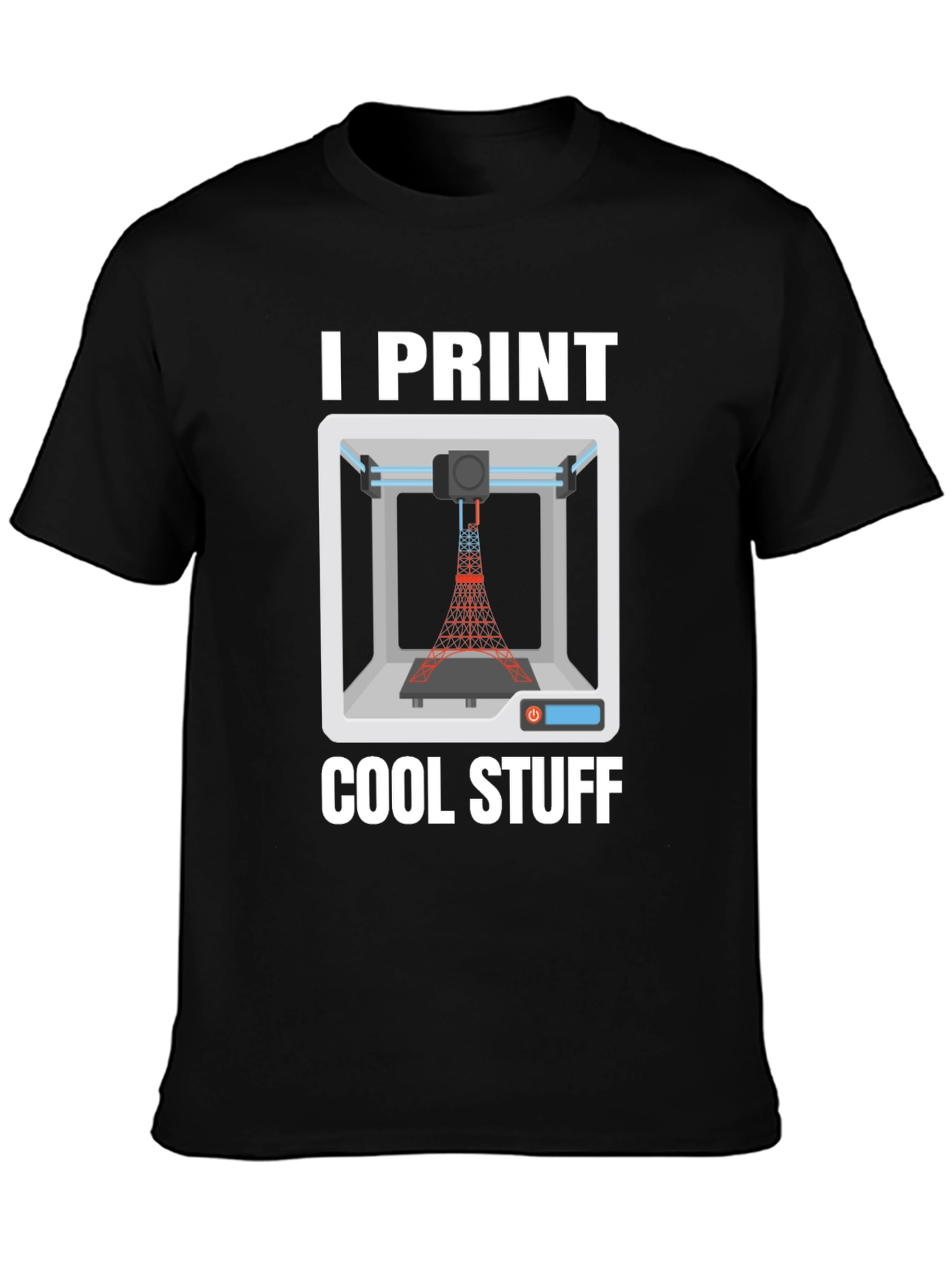 I Print Cool Stuff - 3D Printing T-Shirt