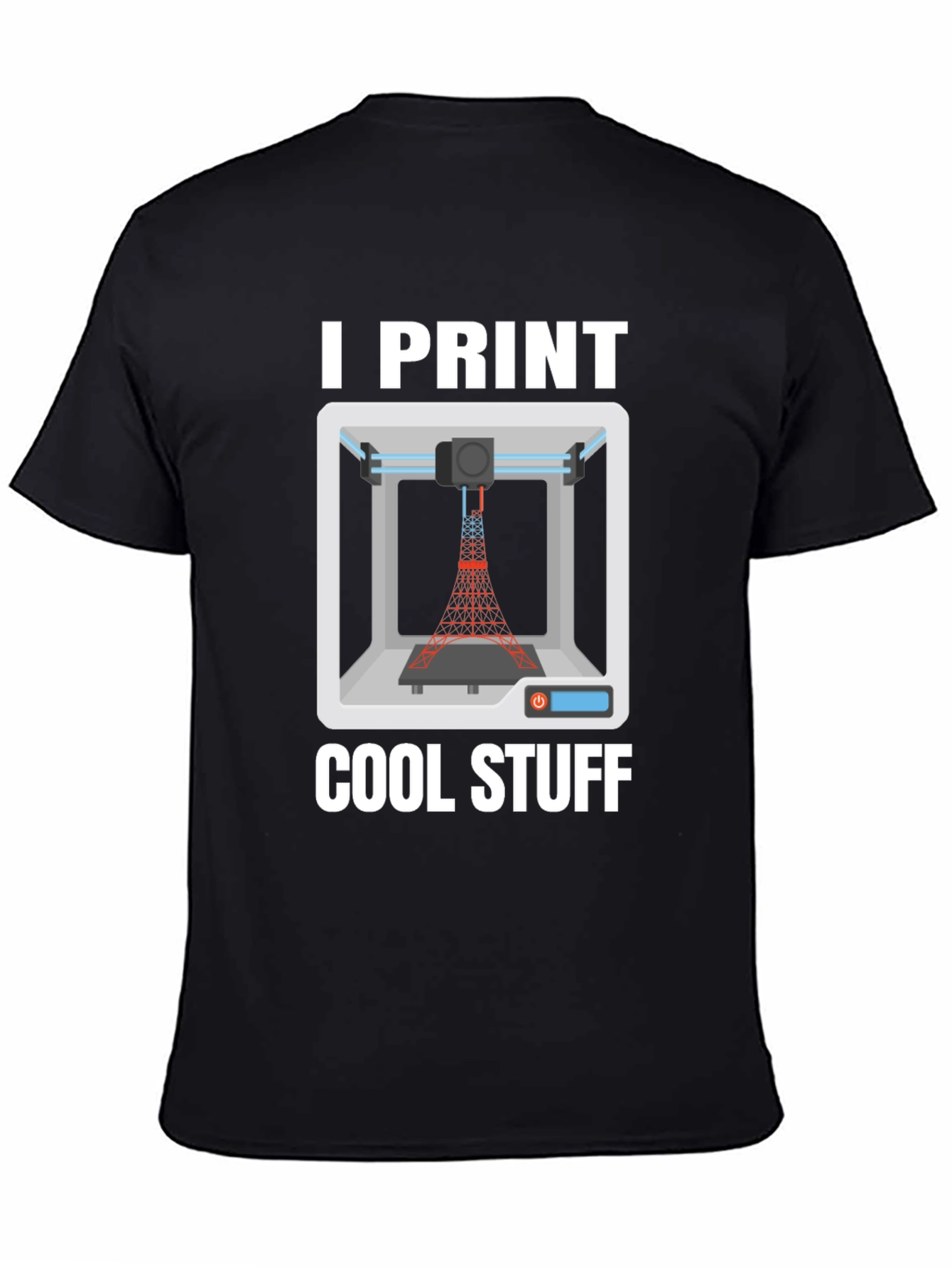 I Print Cool Stuff - 3D Printing T-Shirt