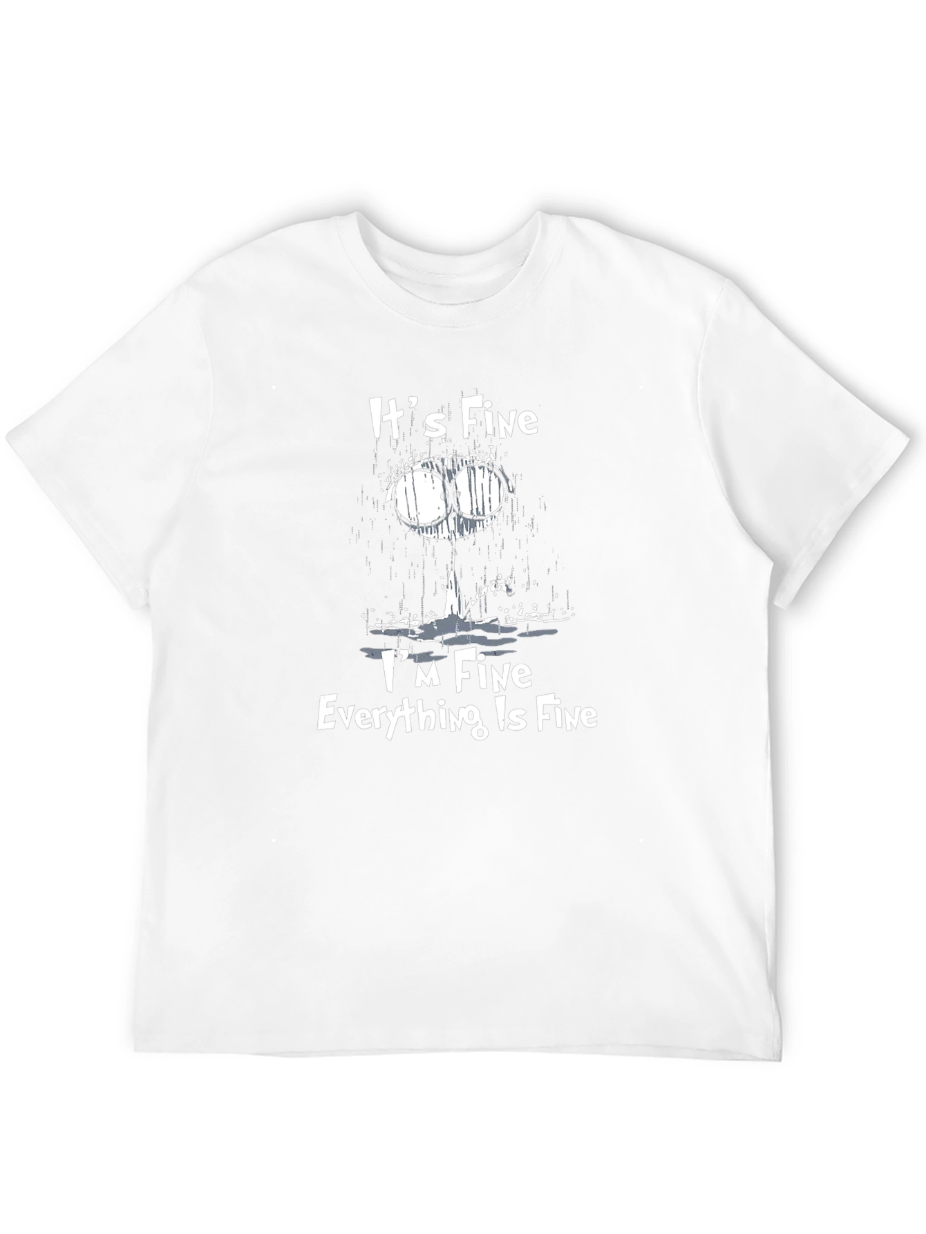 Its Fine Im Fine Everything is Fine T-Shirt