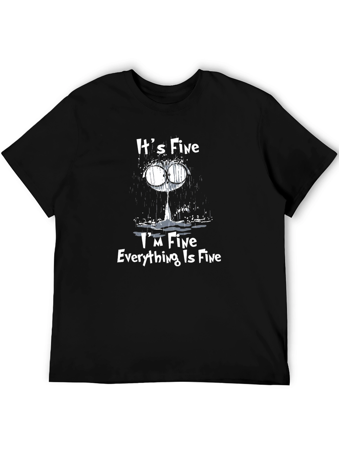 Its Fine Im Fine Everything is Fine T-Shirt
