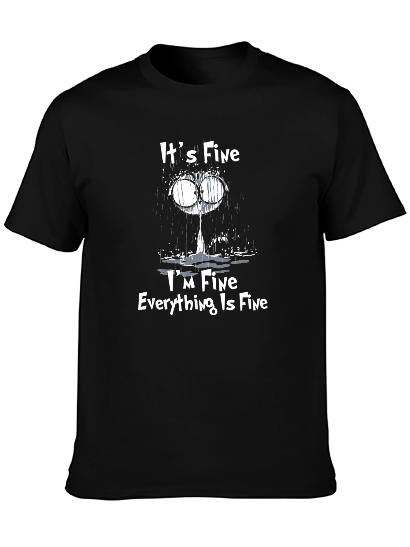 Its Fine Im Fine Everything is Fine T-Shirt