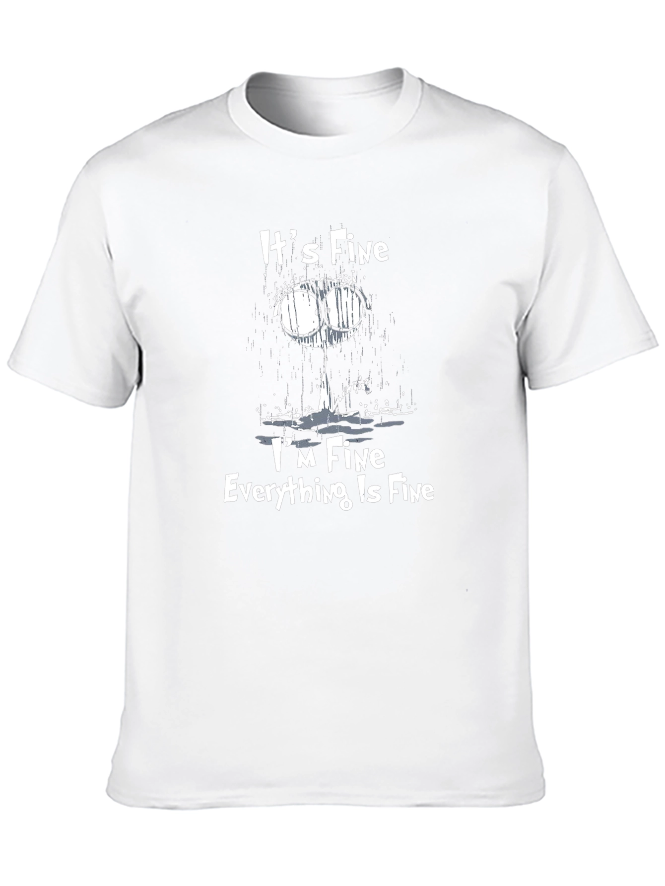 Its Fine Im Fine Everything is Fine T-Shirt