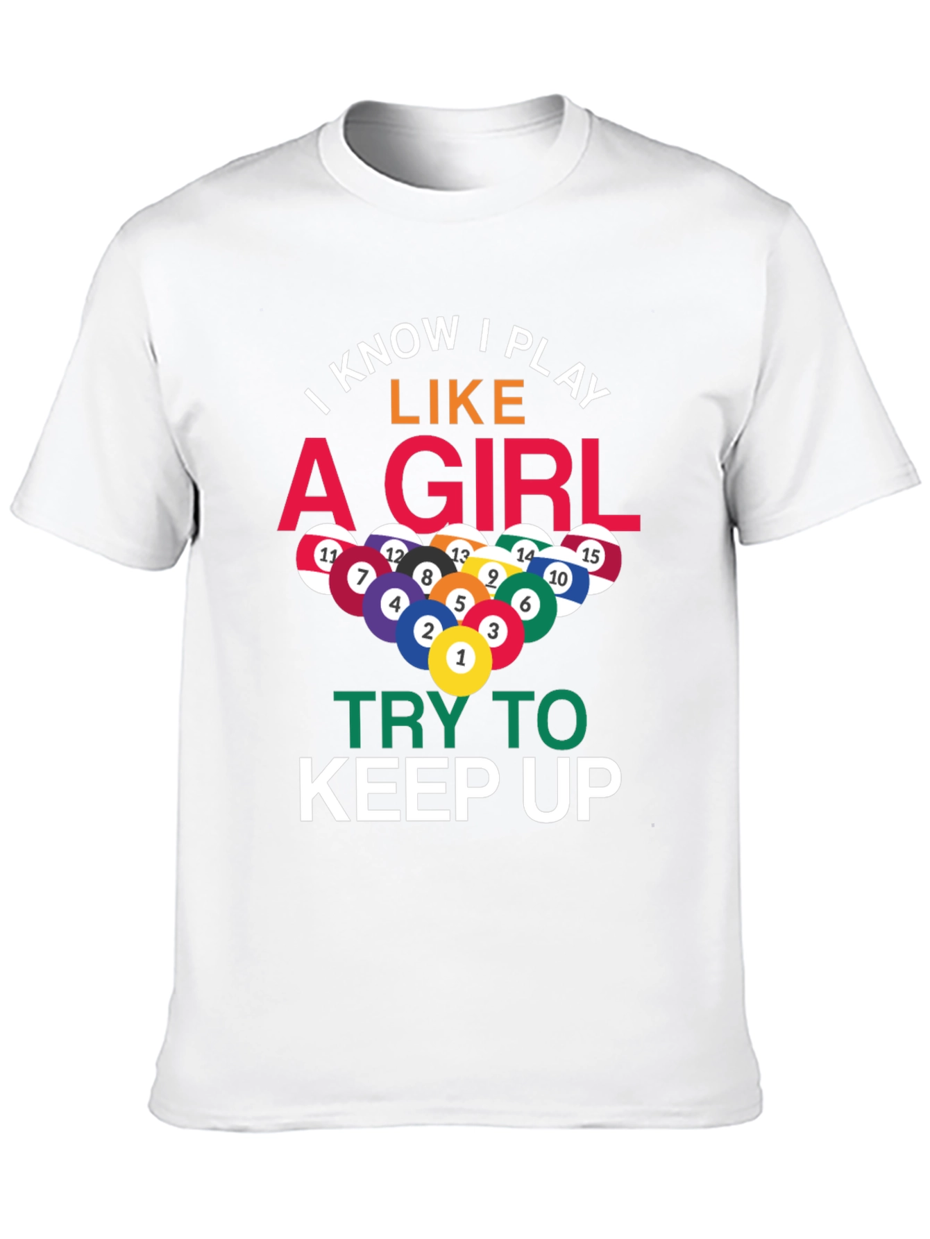 I Play Like A Girl Billiards T-Shirt