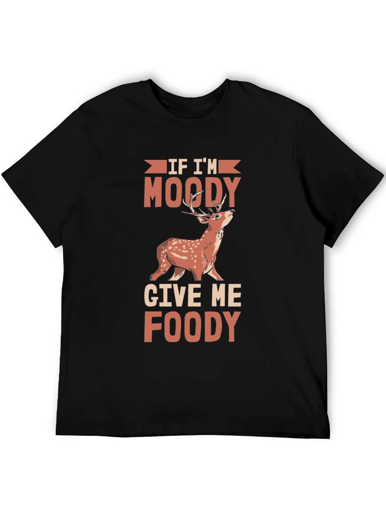 Moody Deer Graphic Tee - Funny Food Lover Shirt