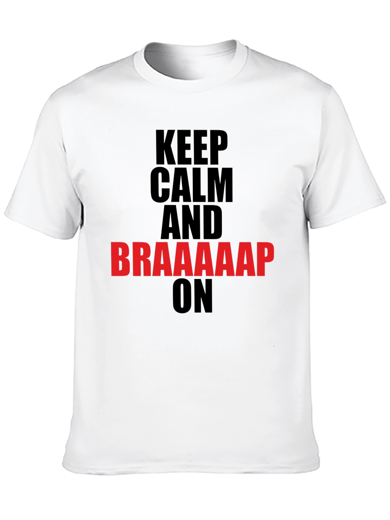 Keep Calm and Braaaap On - Black Graphic Tee