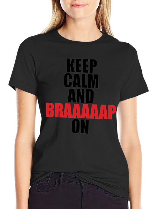 Keep Calm and Braaaap On - Black Graphic Tee