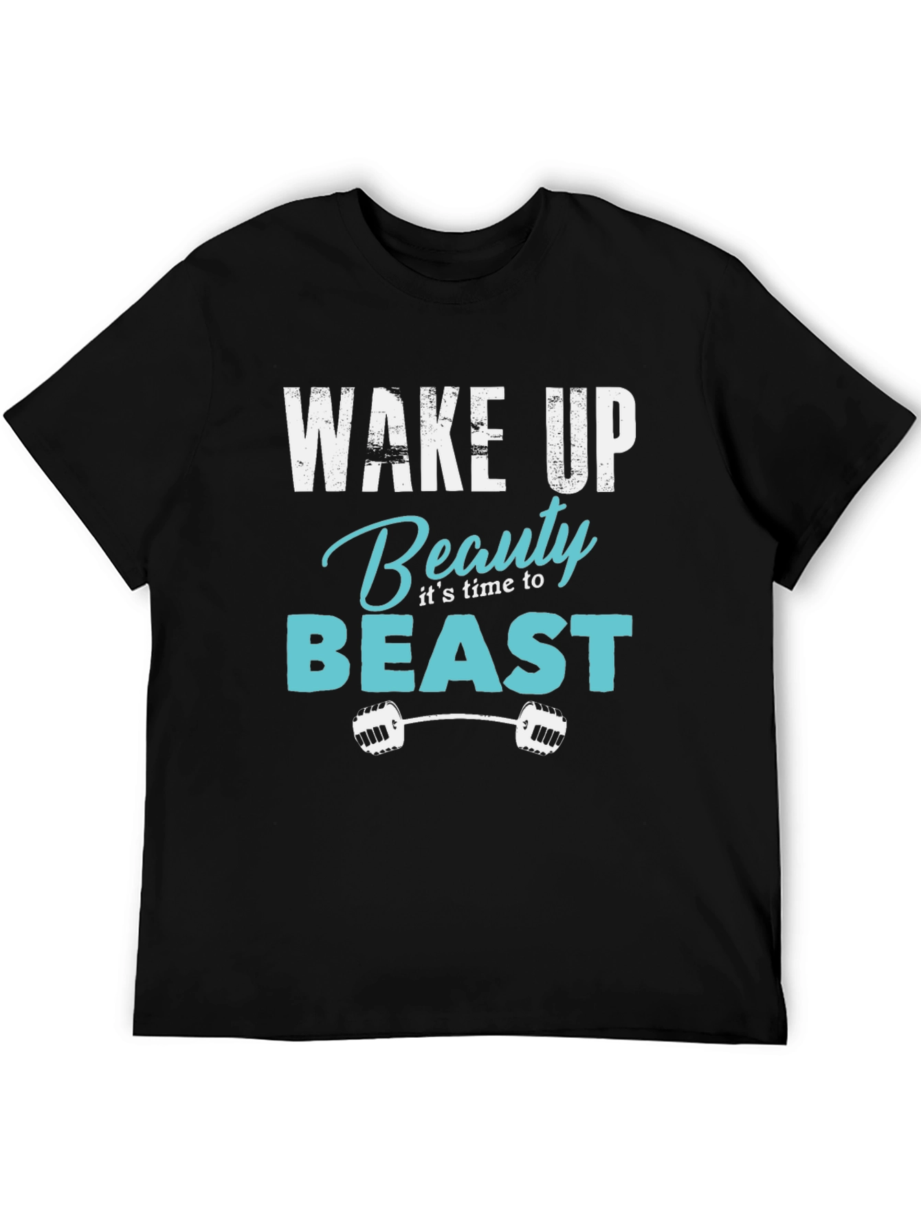 Wake Up Beauty Beast Gym T-Shirt