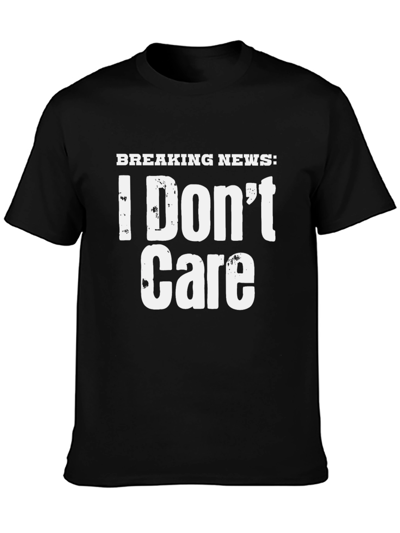 Breaking News: I Dont Care T-Shirt - Black