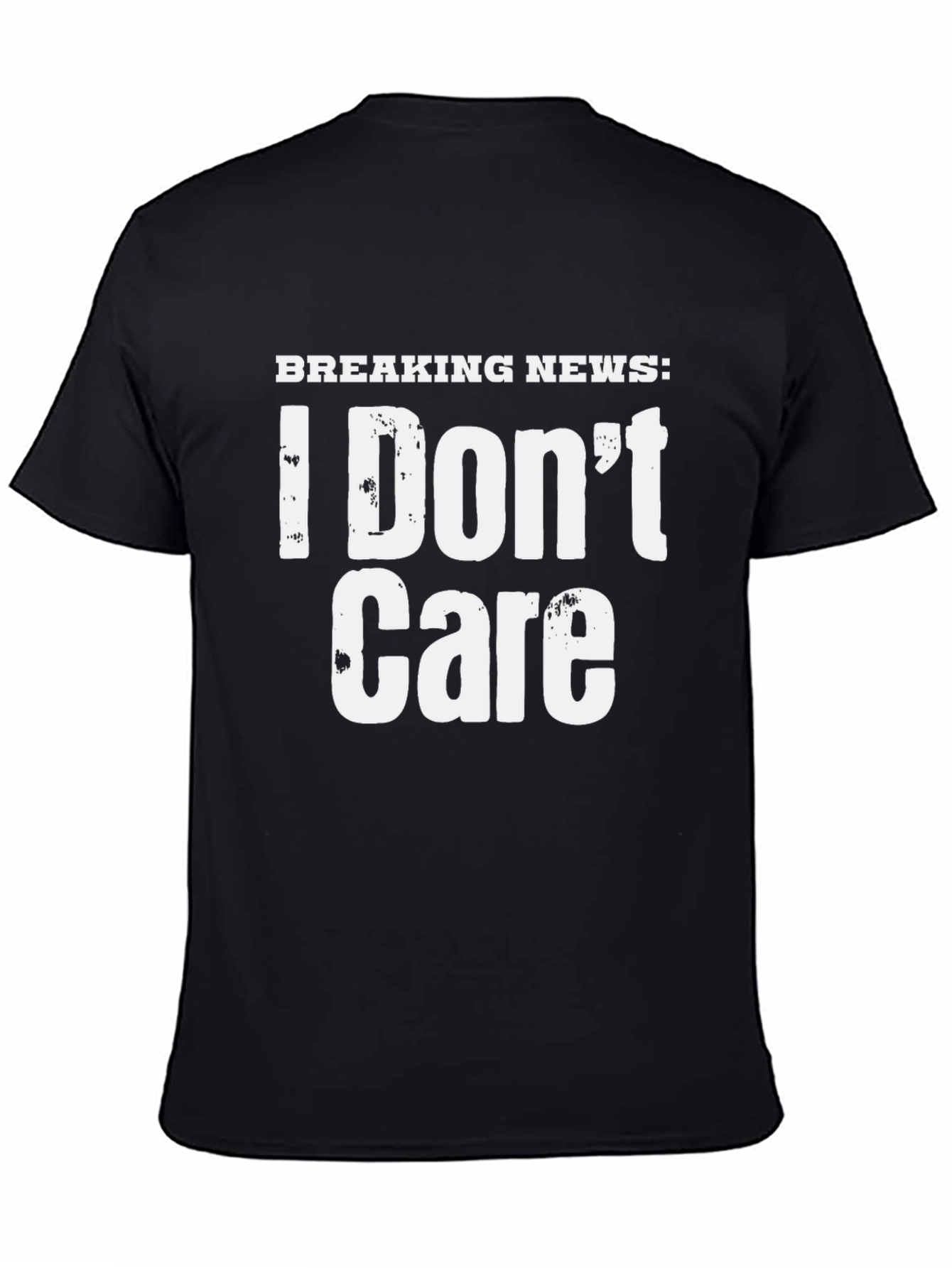 Breaking News: I Dont Care T-Shirt - Black