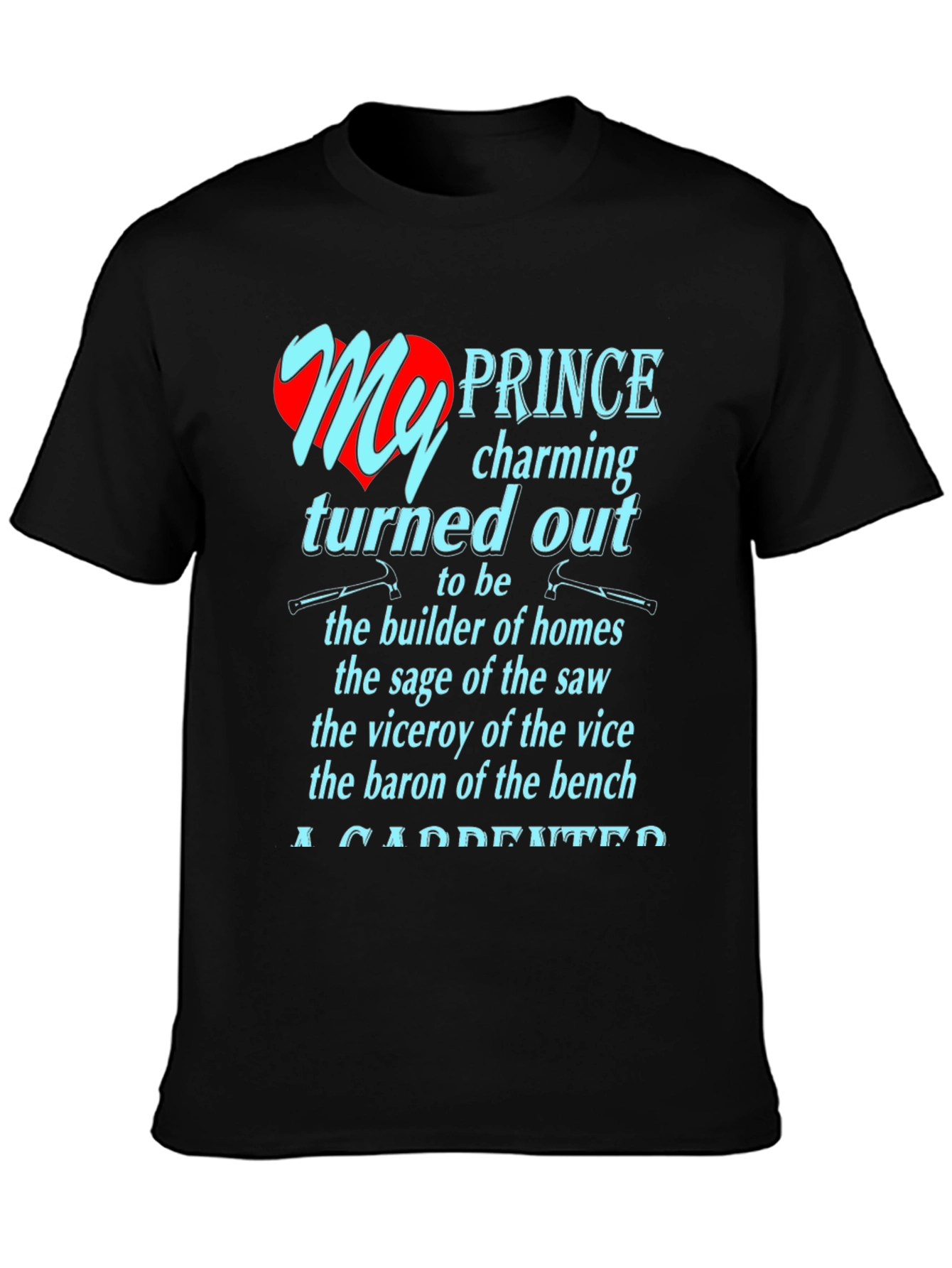 My Prince Charming Carpenter T-Shirt