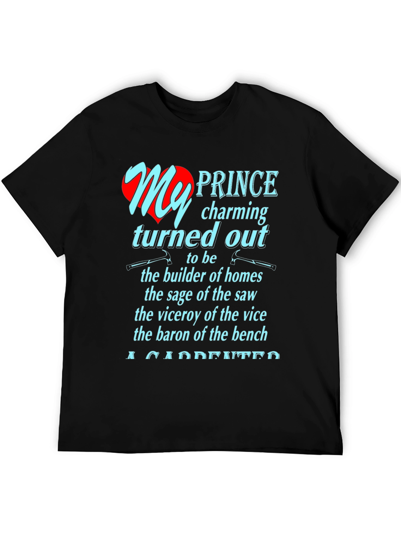 My Prince Charming Carpenter T-Shirt