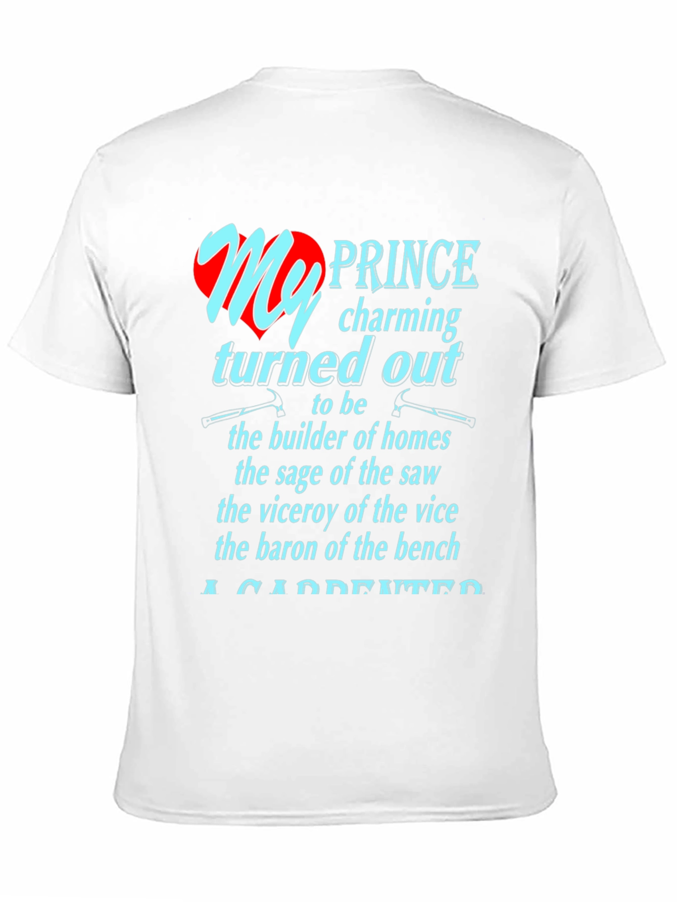 My Prince Charming Carpenter T-Shirt