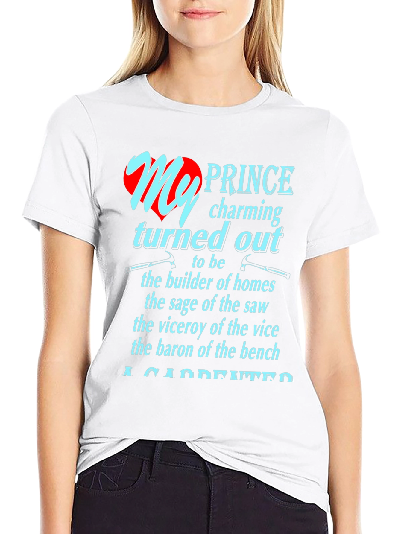 My Prince Charming Carpenter T-Shirt