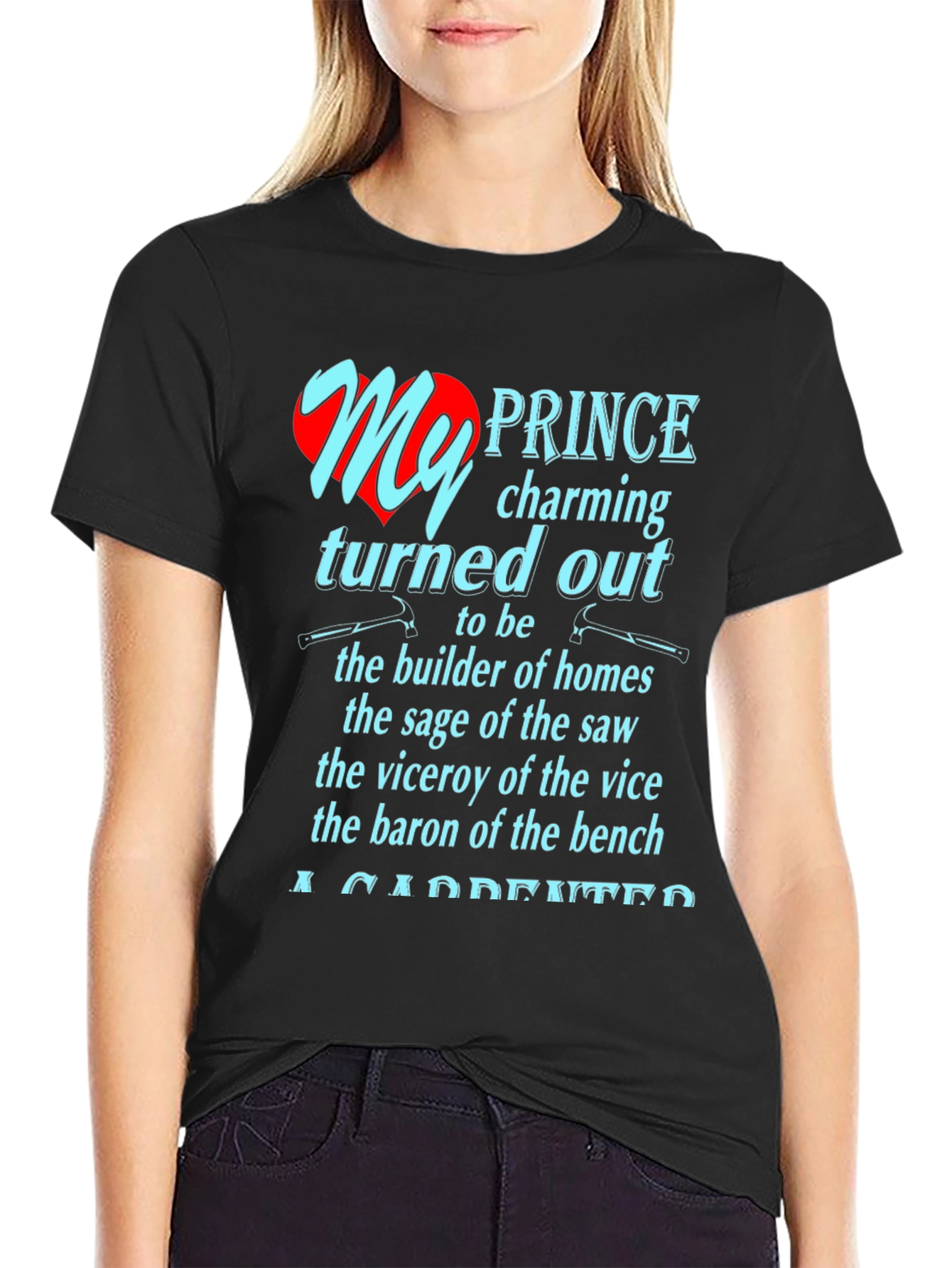 My Prince Charming Carpenter T-Shirt