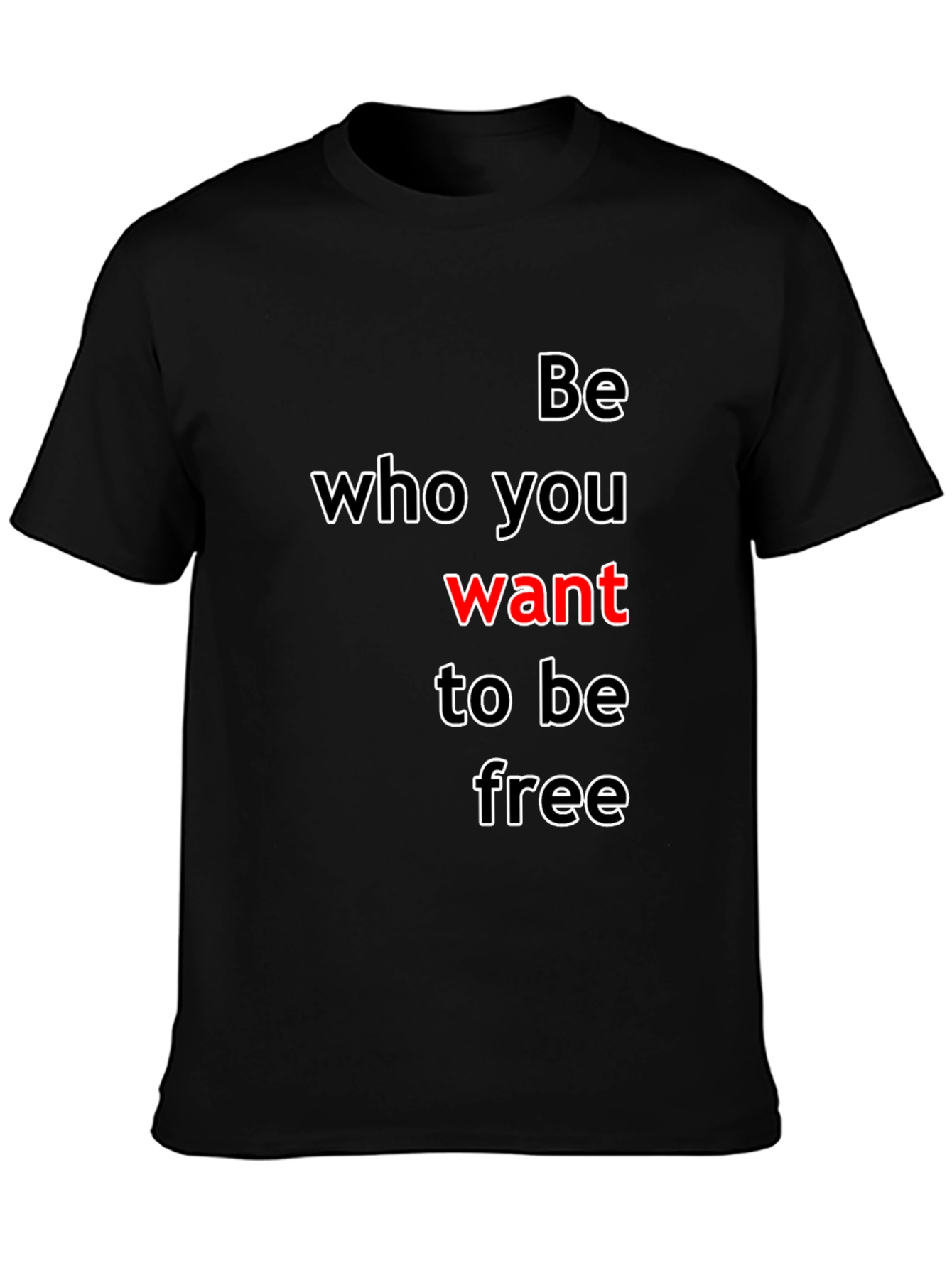 Be Who You Want T-Shirt - Inspirational Graphic Tee
