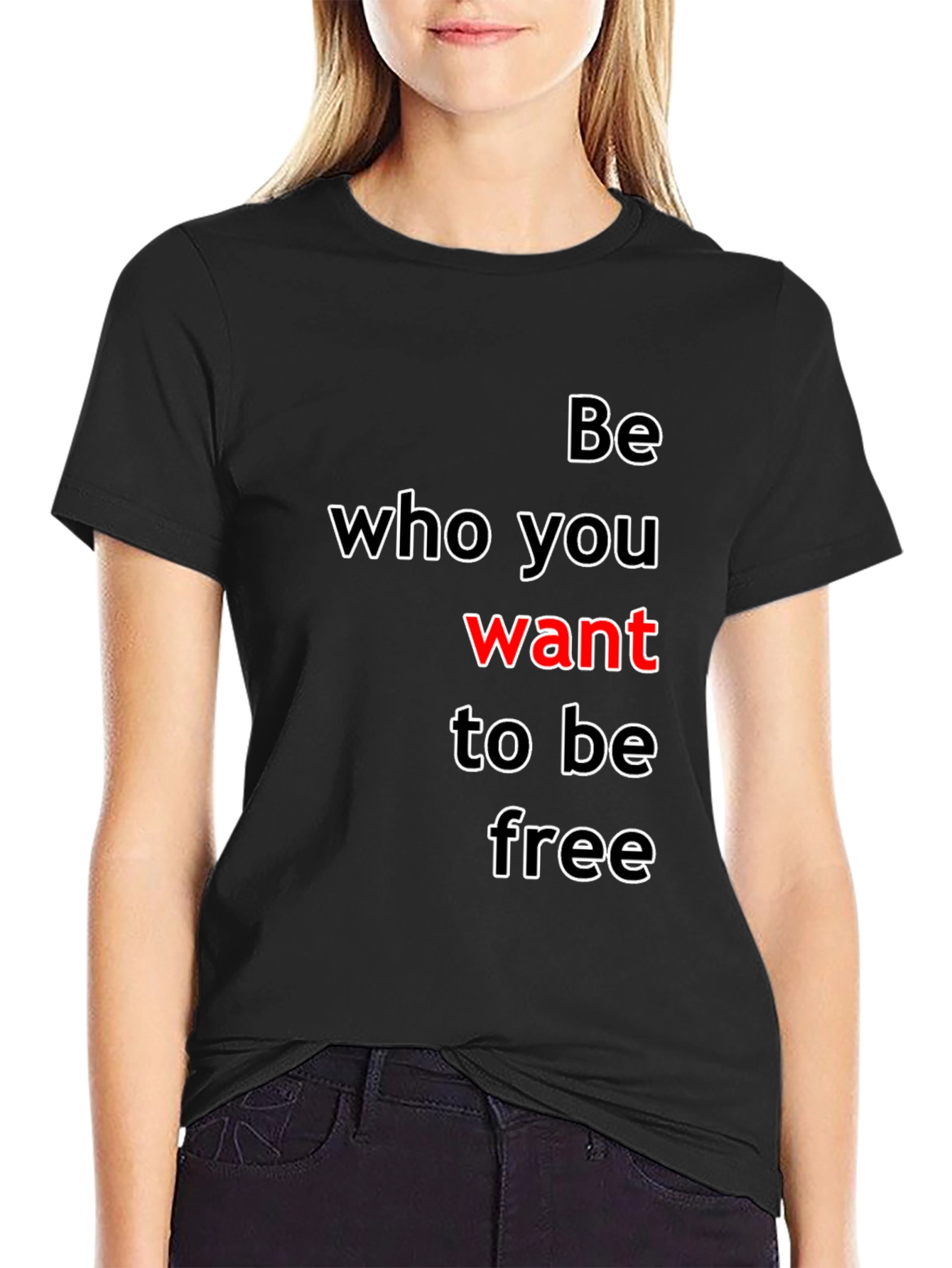Be Who You Want T-Shirt - Inspirational Graphic Tee