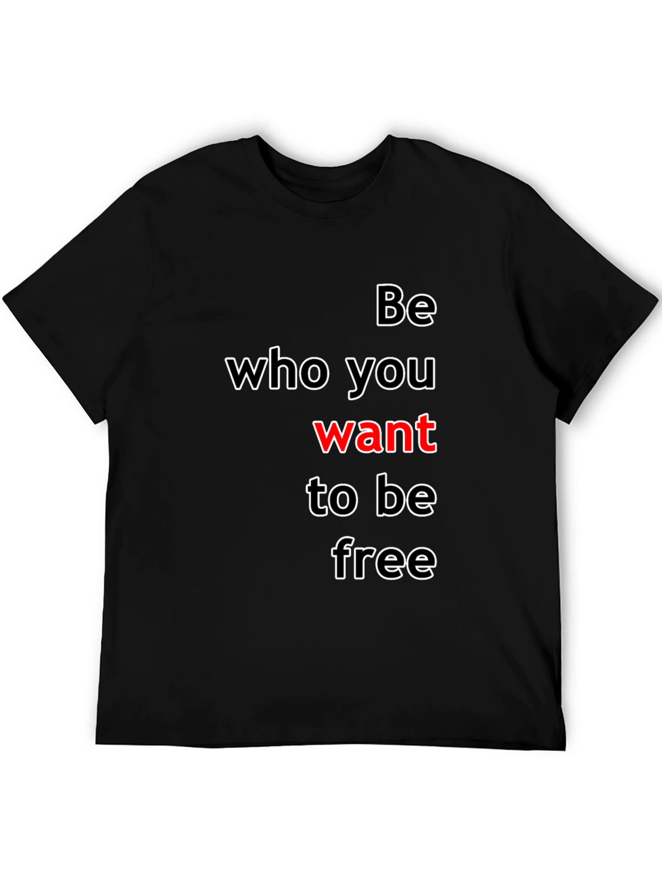 Be Who You Want T-Shirt - Inspirational Graphic Tee