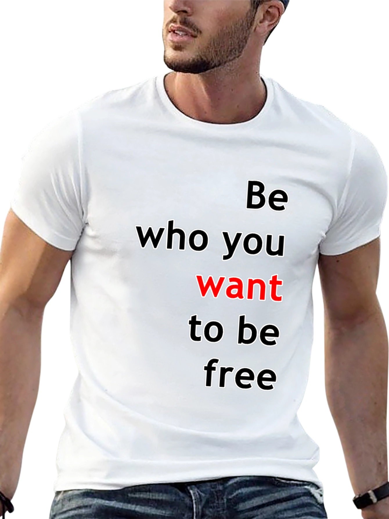Be Who You Want T-Shirt - Inspirational Graphic Tee