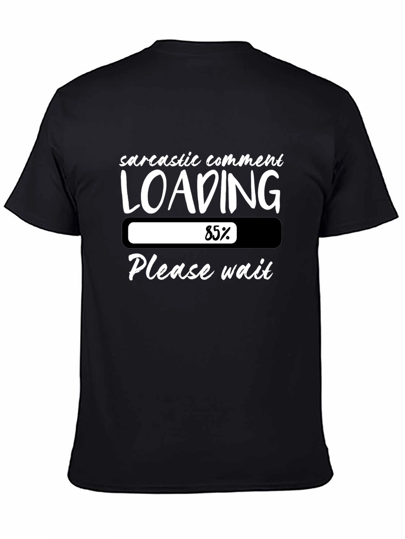 Sarcastic Comment Loading T-Shirt Humor Tee