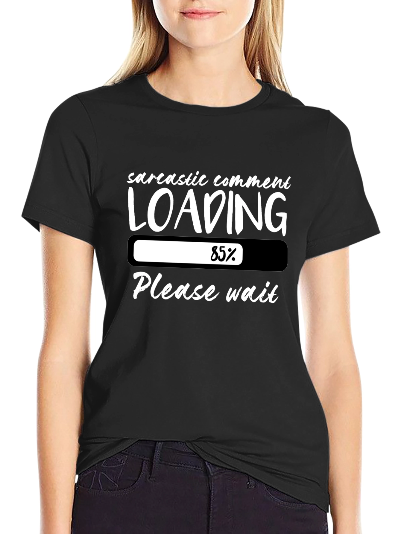 Sarcastic Comment Loading T-Shirt Humor Tee