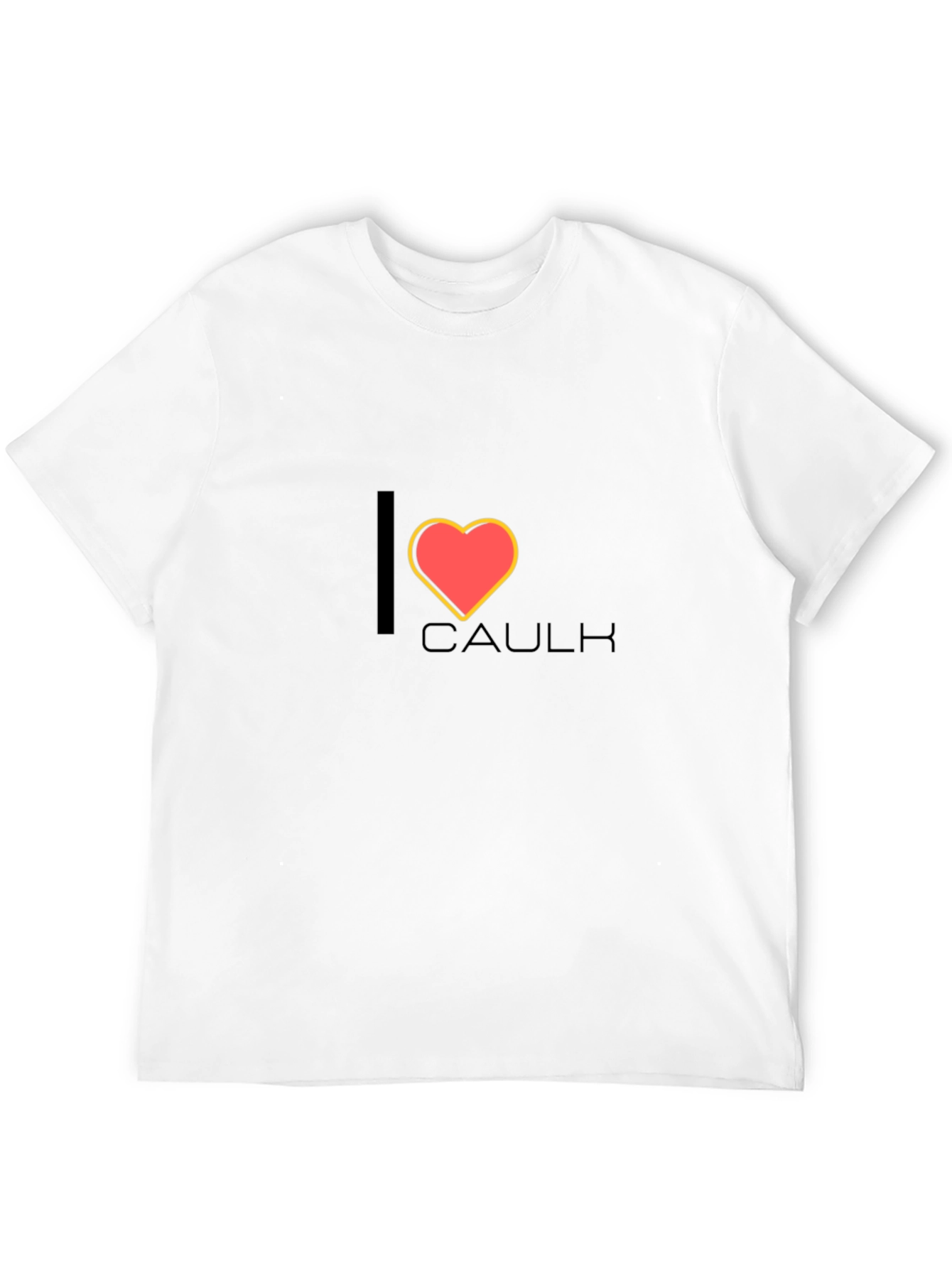 I Heart Caulk Funny Construction T-Shirt