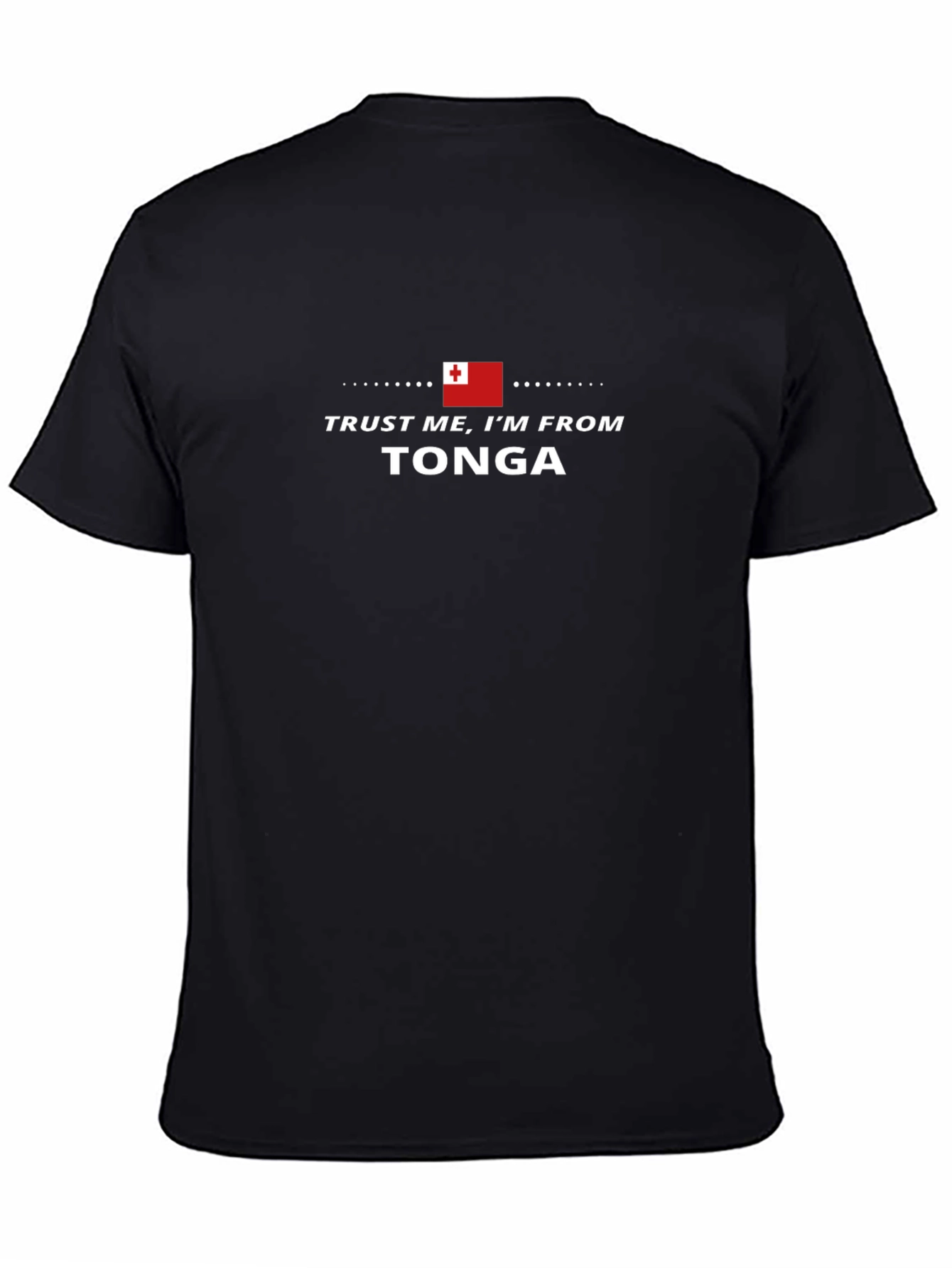 Trust Me Im From Tonga T-Shirt