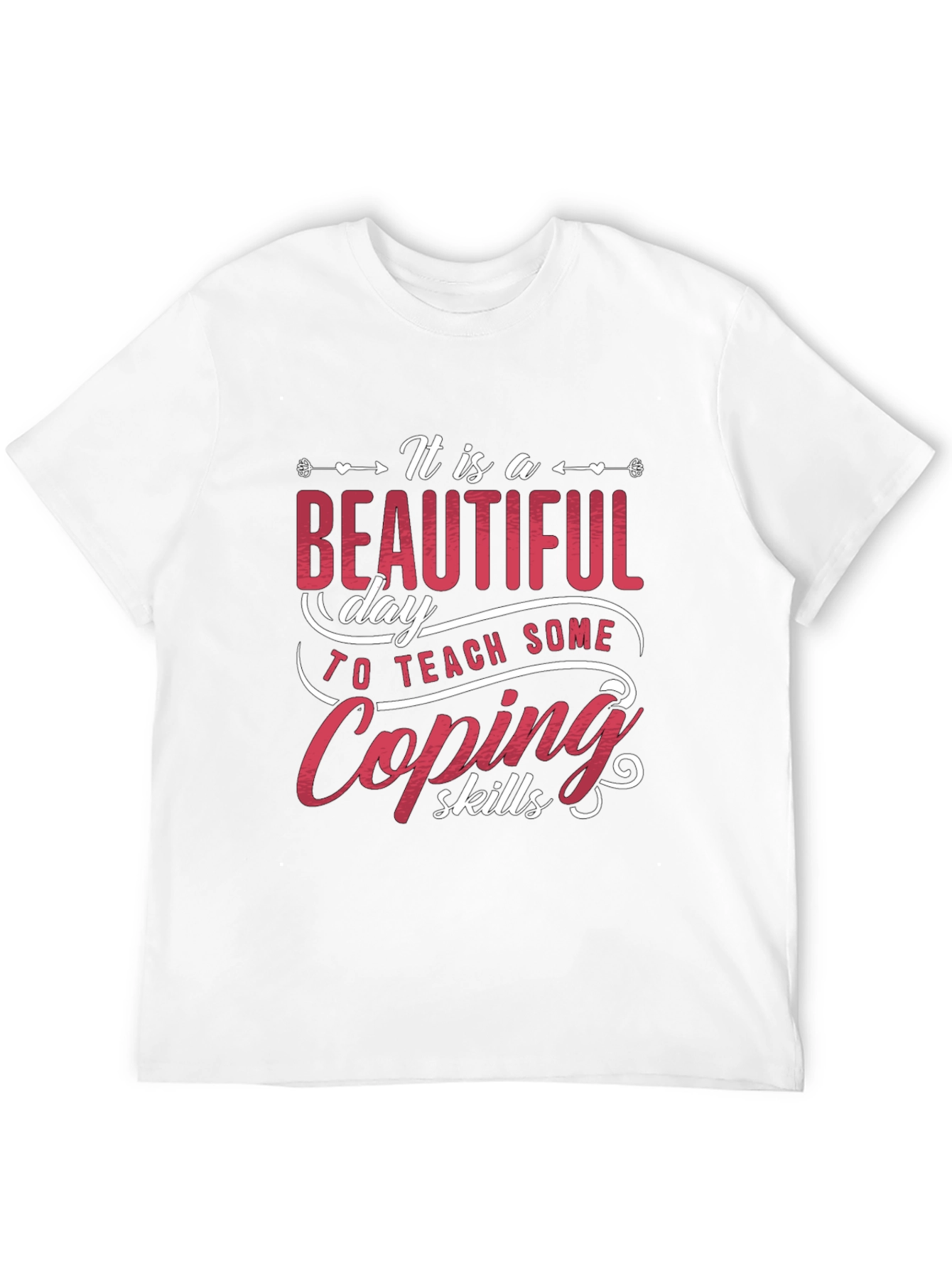 Beautiful Day to Teach Coping Skills T-Shirt