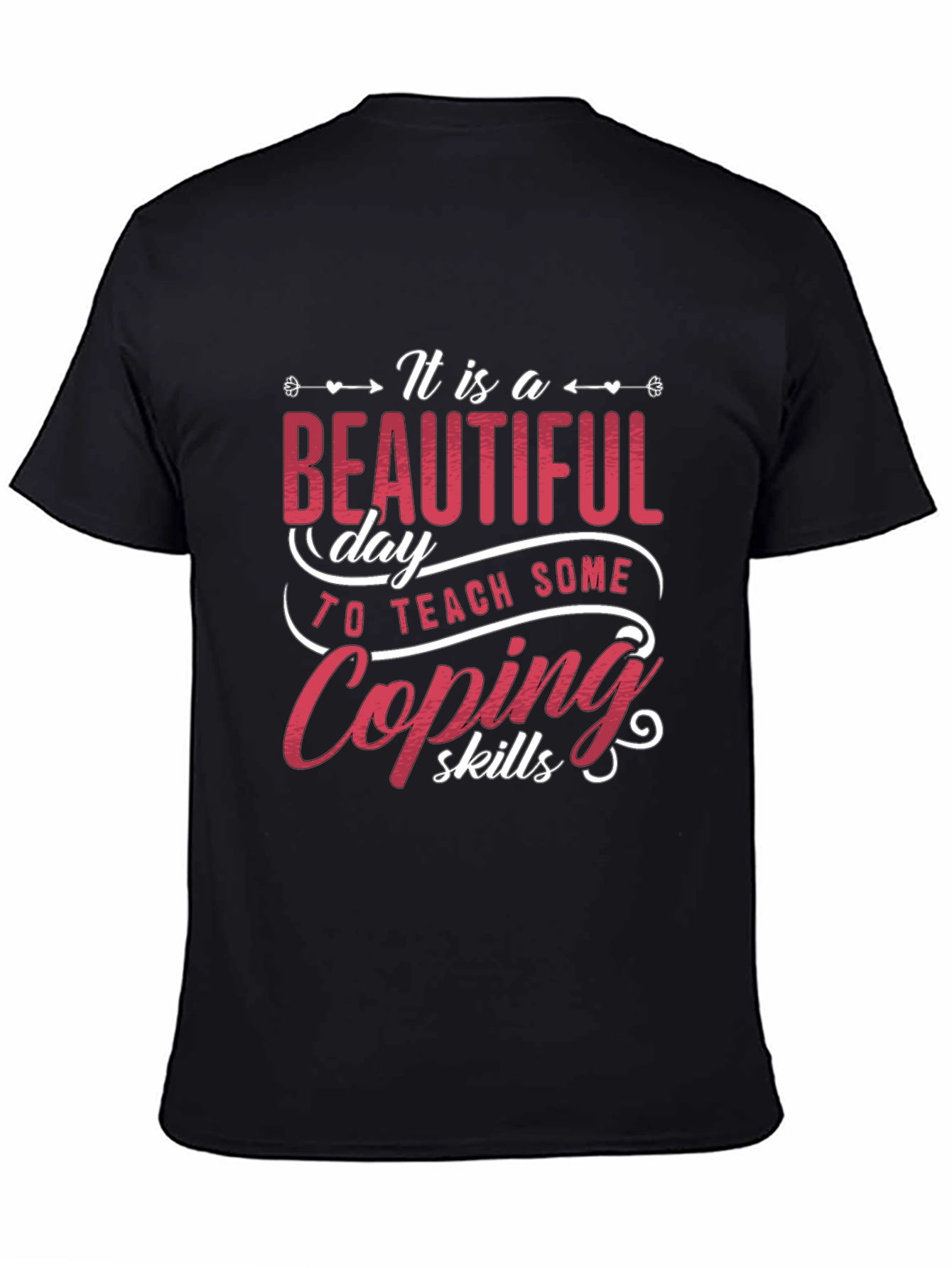 Beautiful Day to Teach Coping Skills T-Shirt