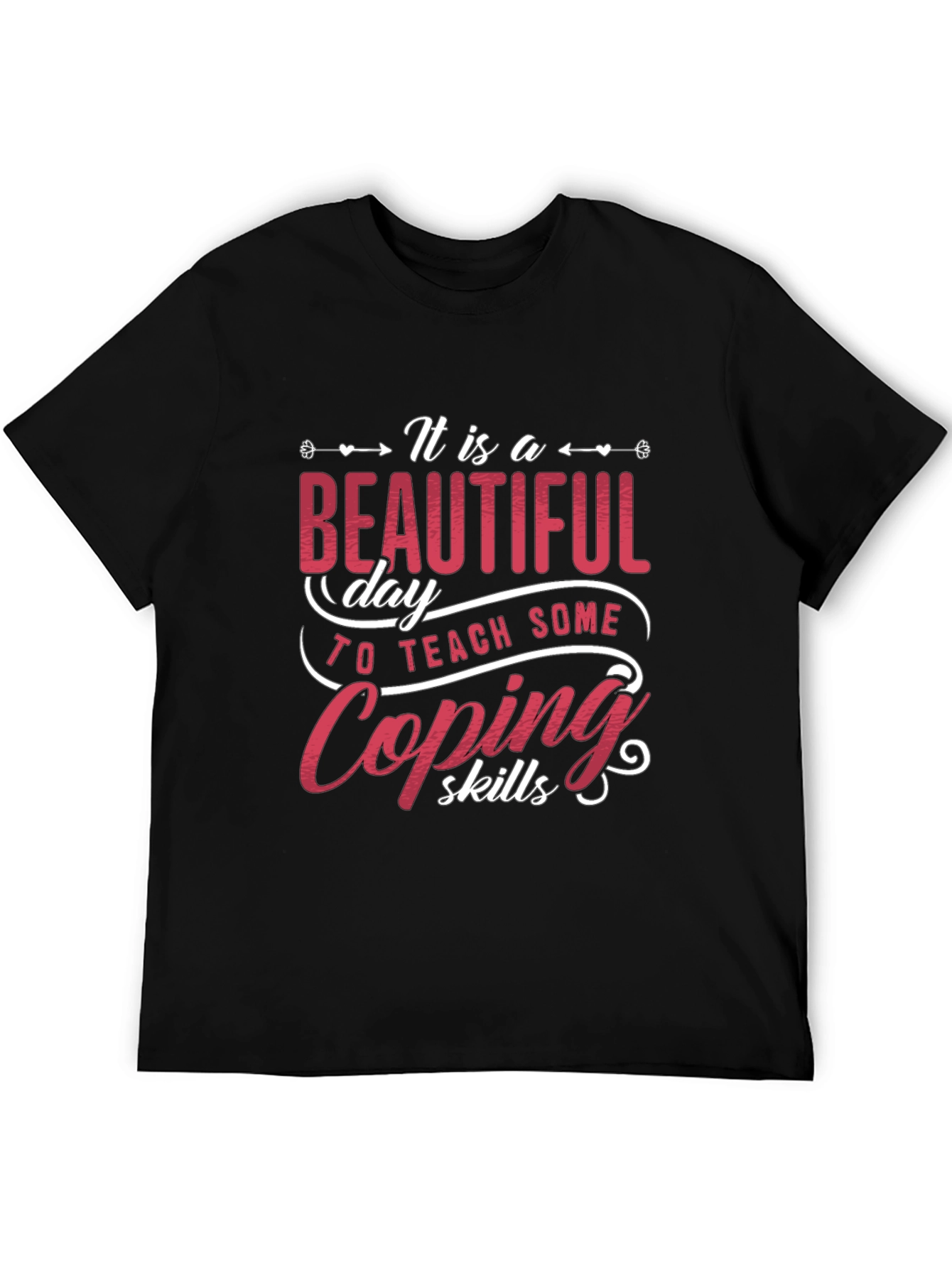 Beautiful Day to Teach Coping Skills T-Shirt