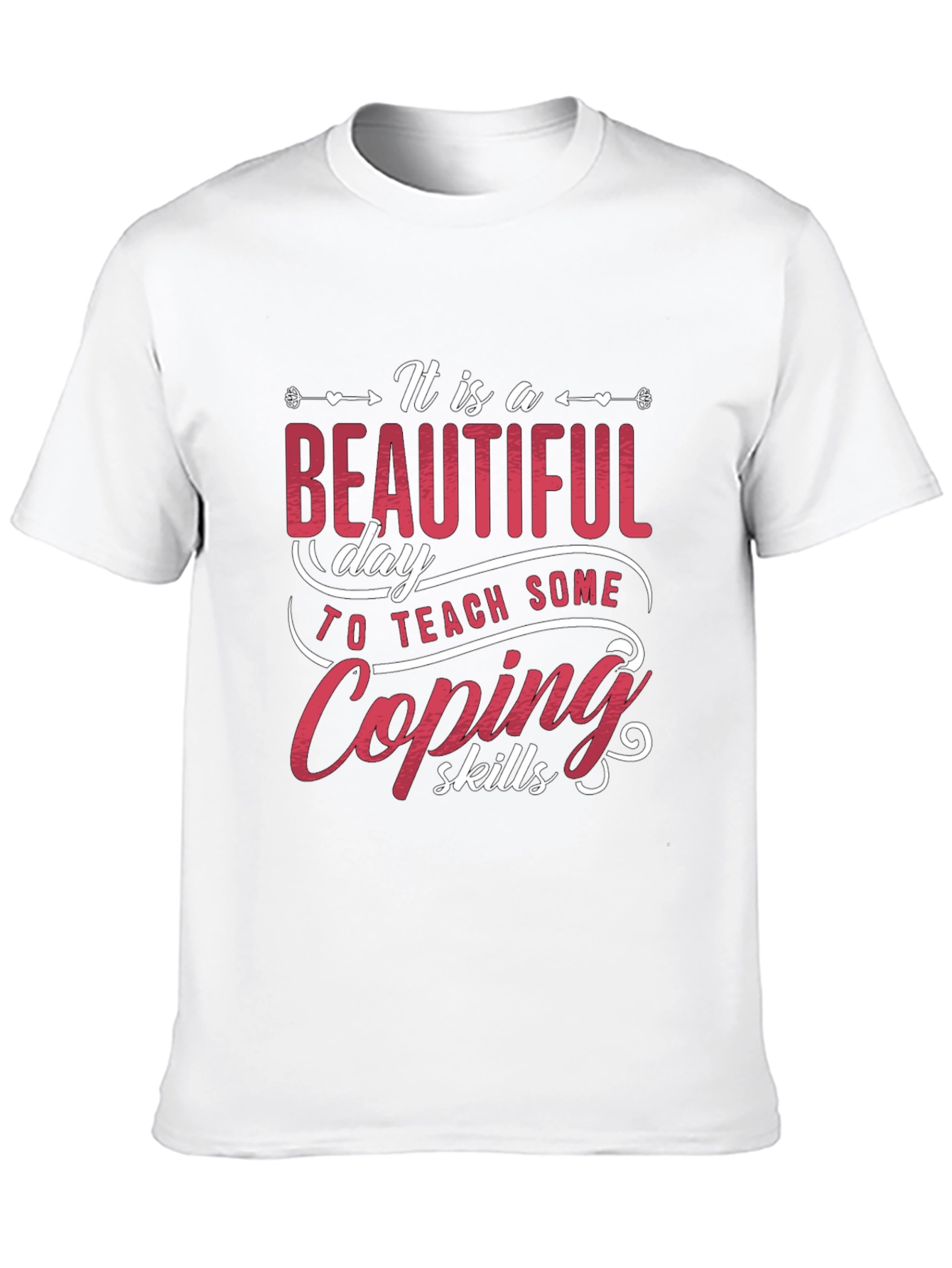 Beautiful Day to Teach Coping Skills T-Shirt