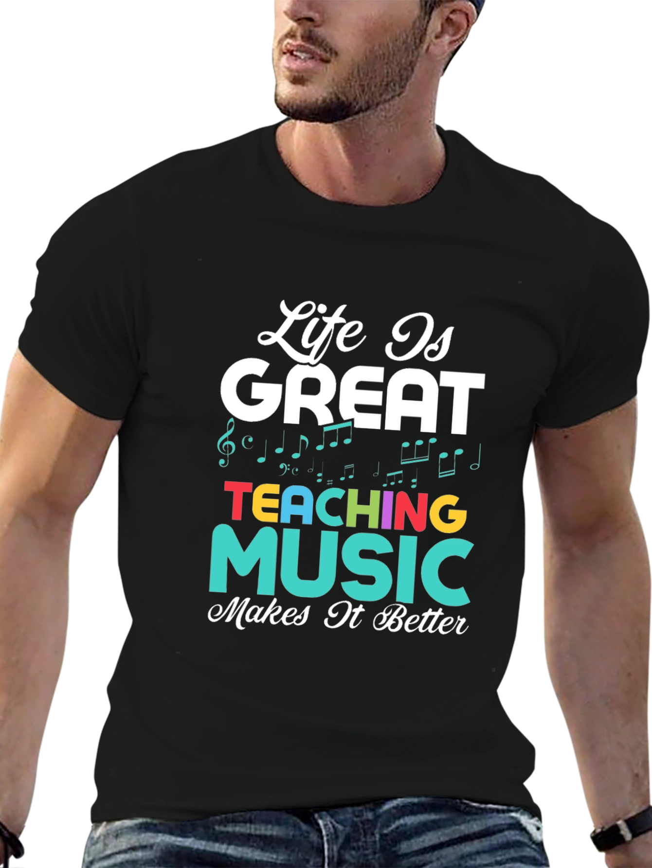 Life is Great Teaching Music Makes It Better T-Shirt