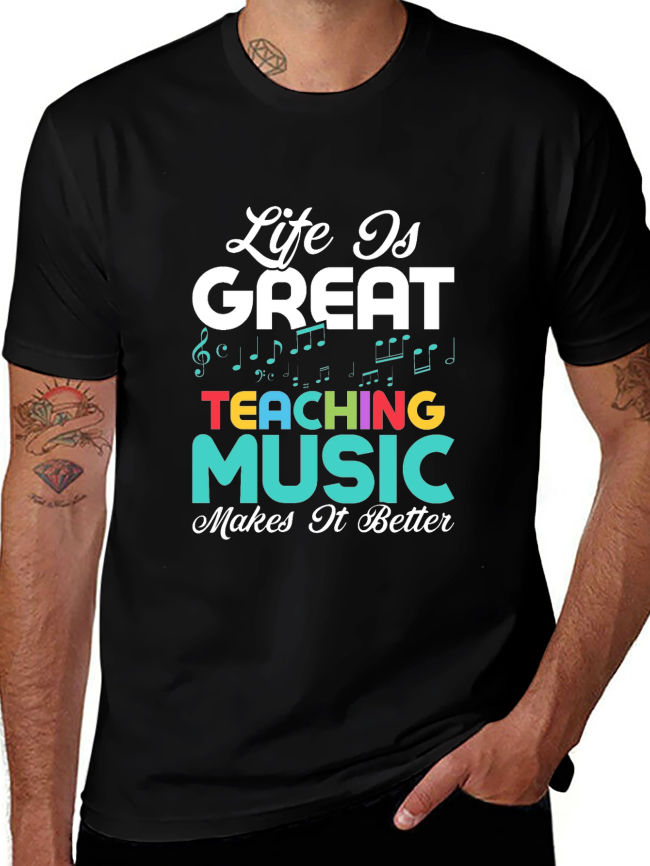 Life is Great Teaching Music Makes It Better T-Shirt
