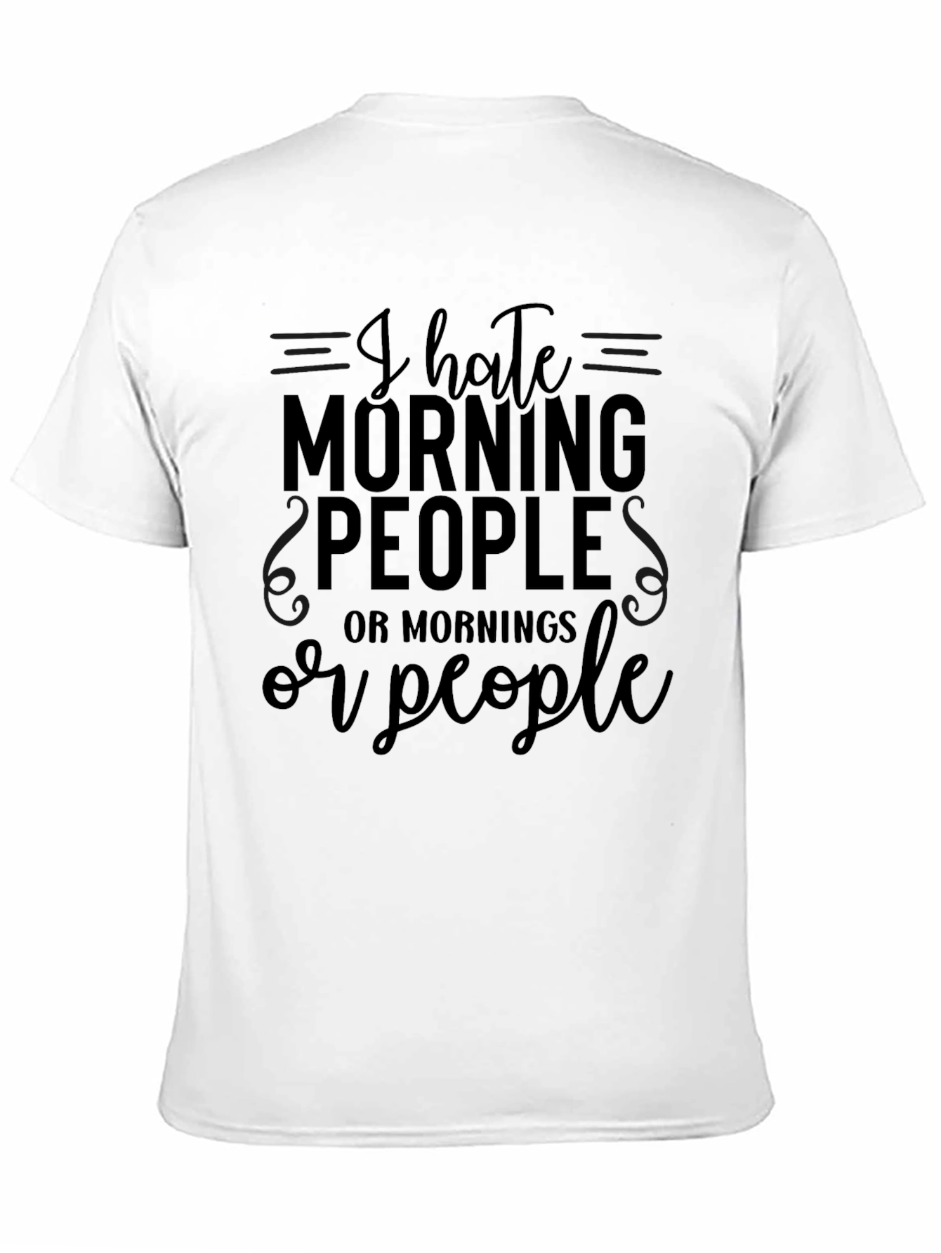 Humorous I Hate Morning People Graphic T-Shirt