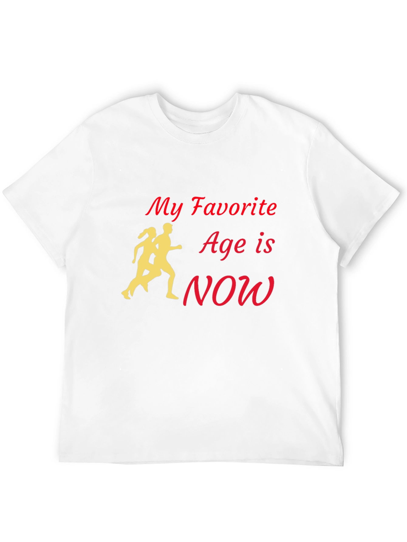 My Favorite Age Is Now T-Shirt