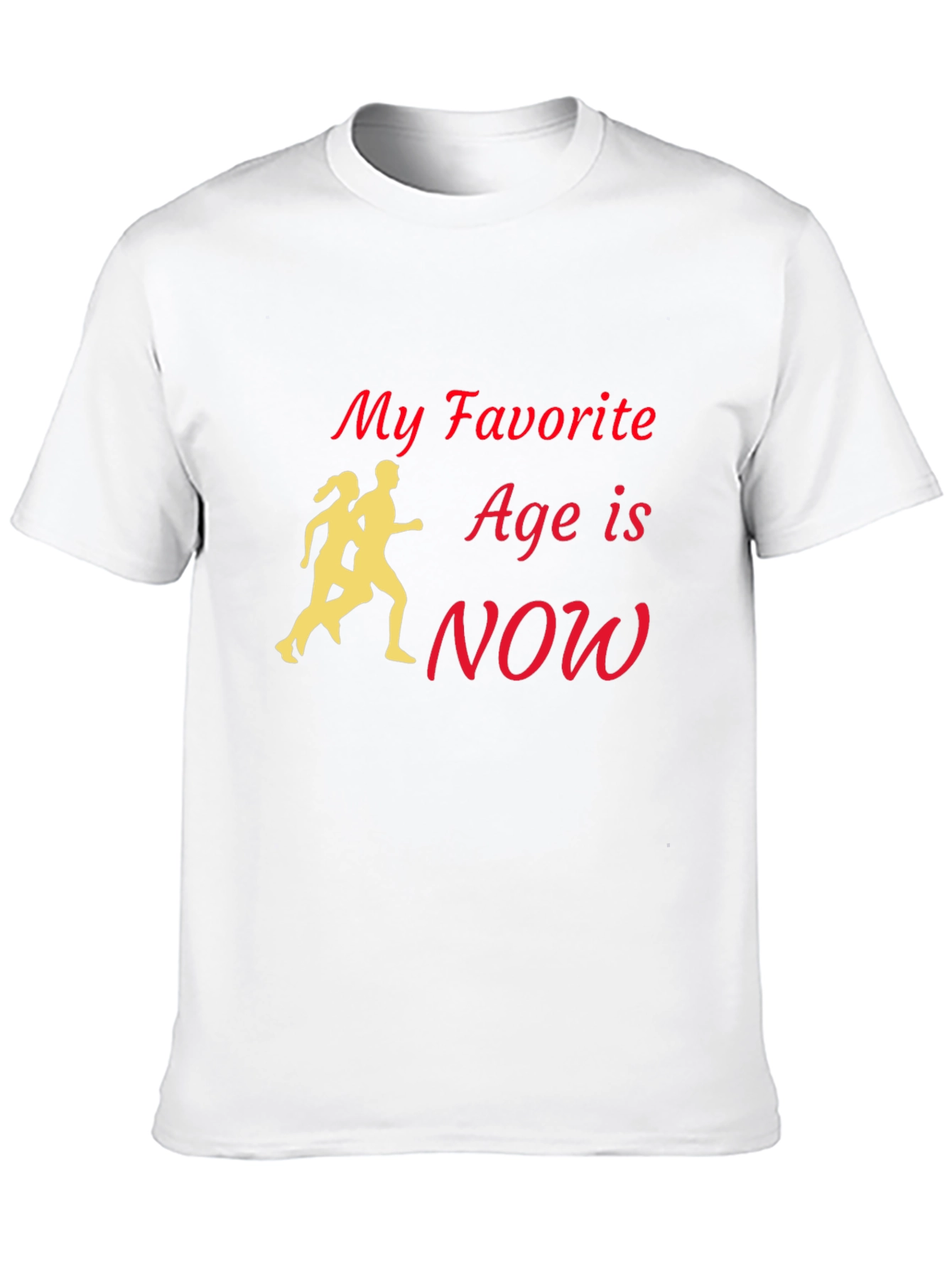 My Favorite Age Is Now T-Shirt