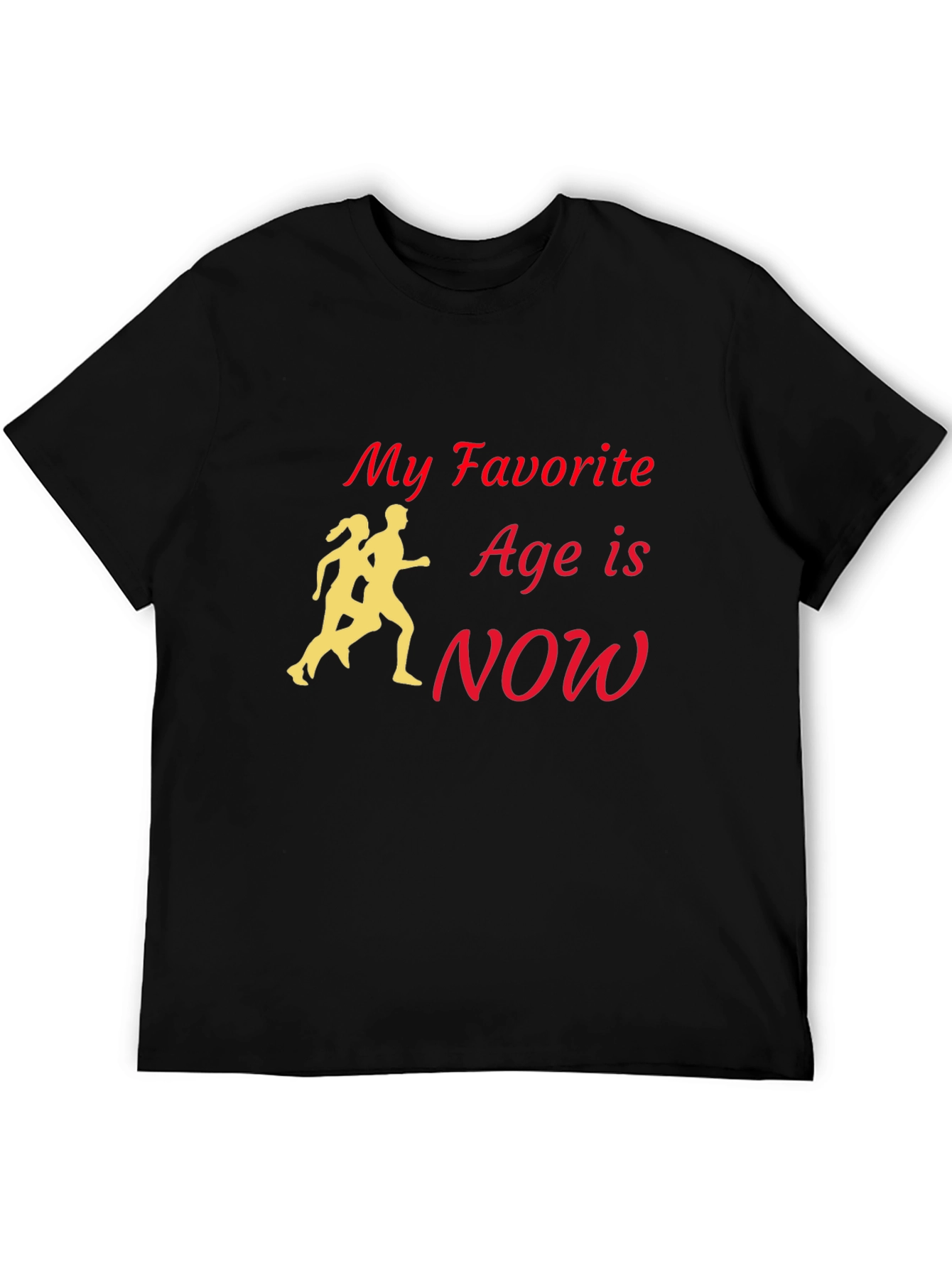 My Favorite Age Is Now T-Shirt