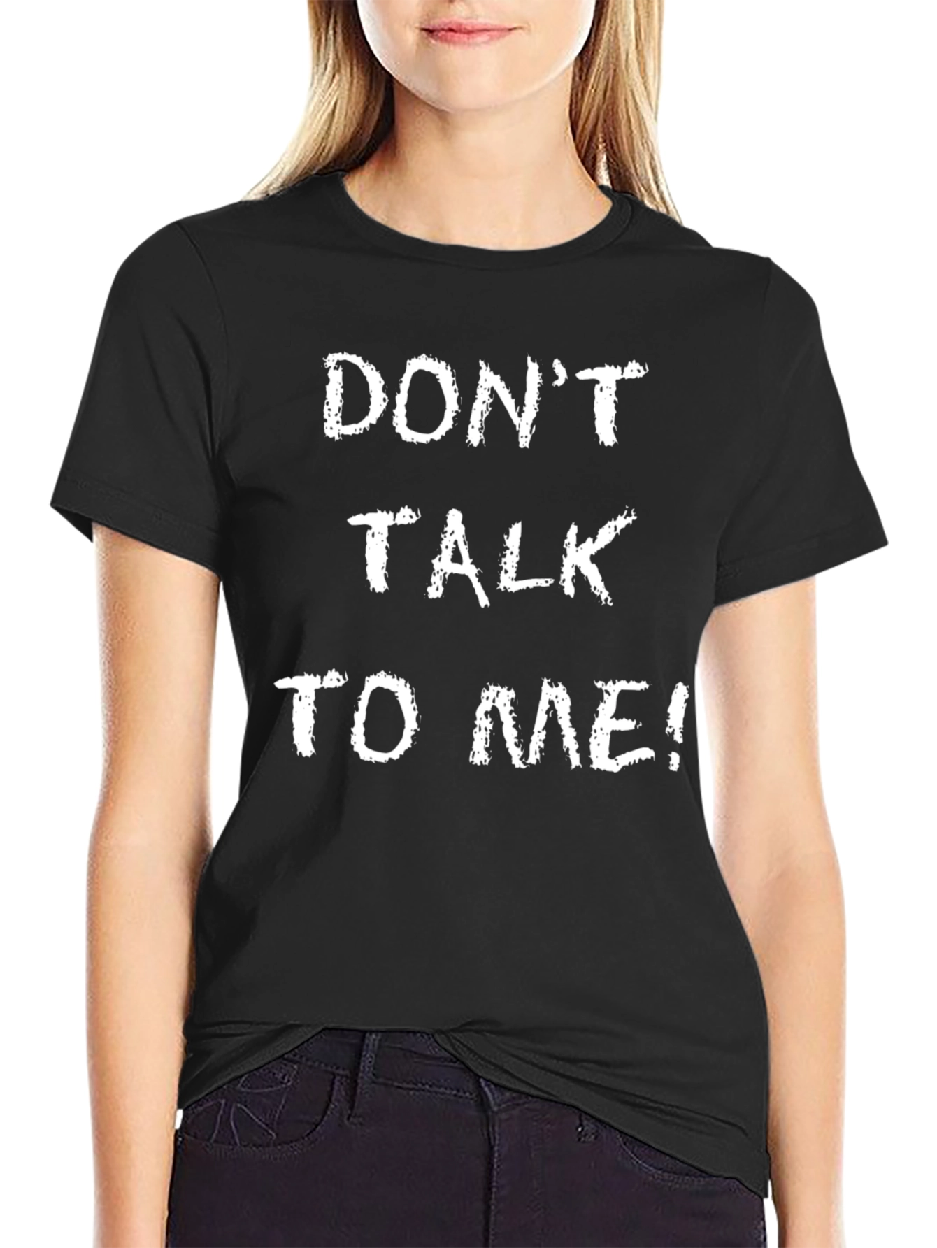 Dont Talk To Me! Funny Graphic T-Shirt
